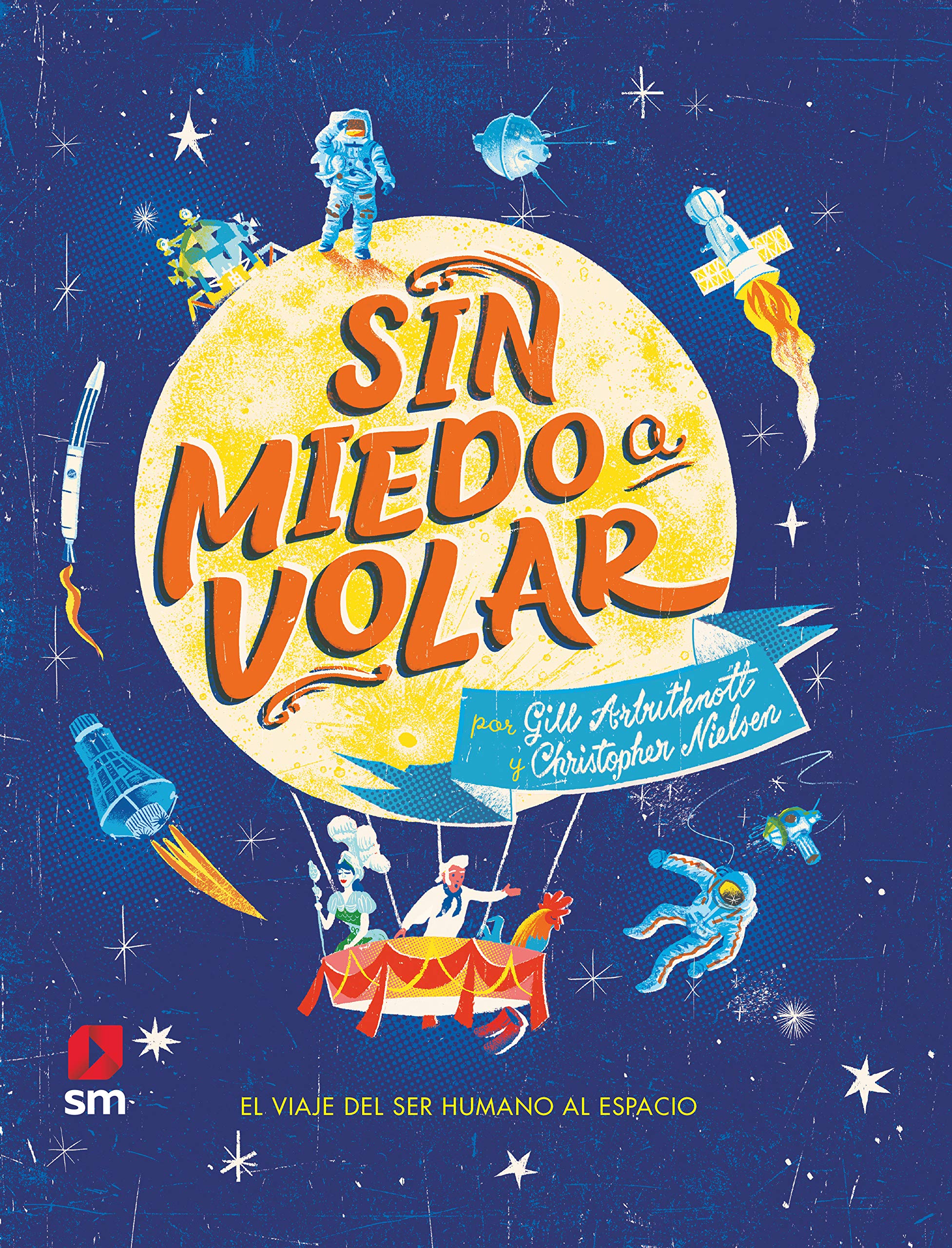 Sin miedo a volar: El viaje del ser humano al espacio book