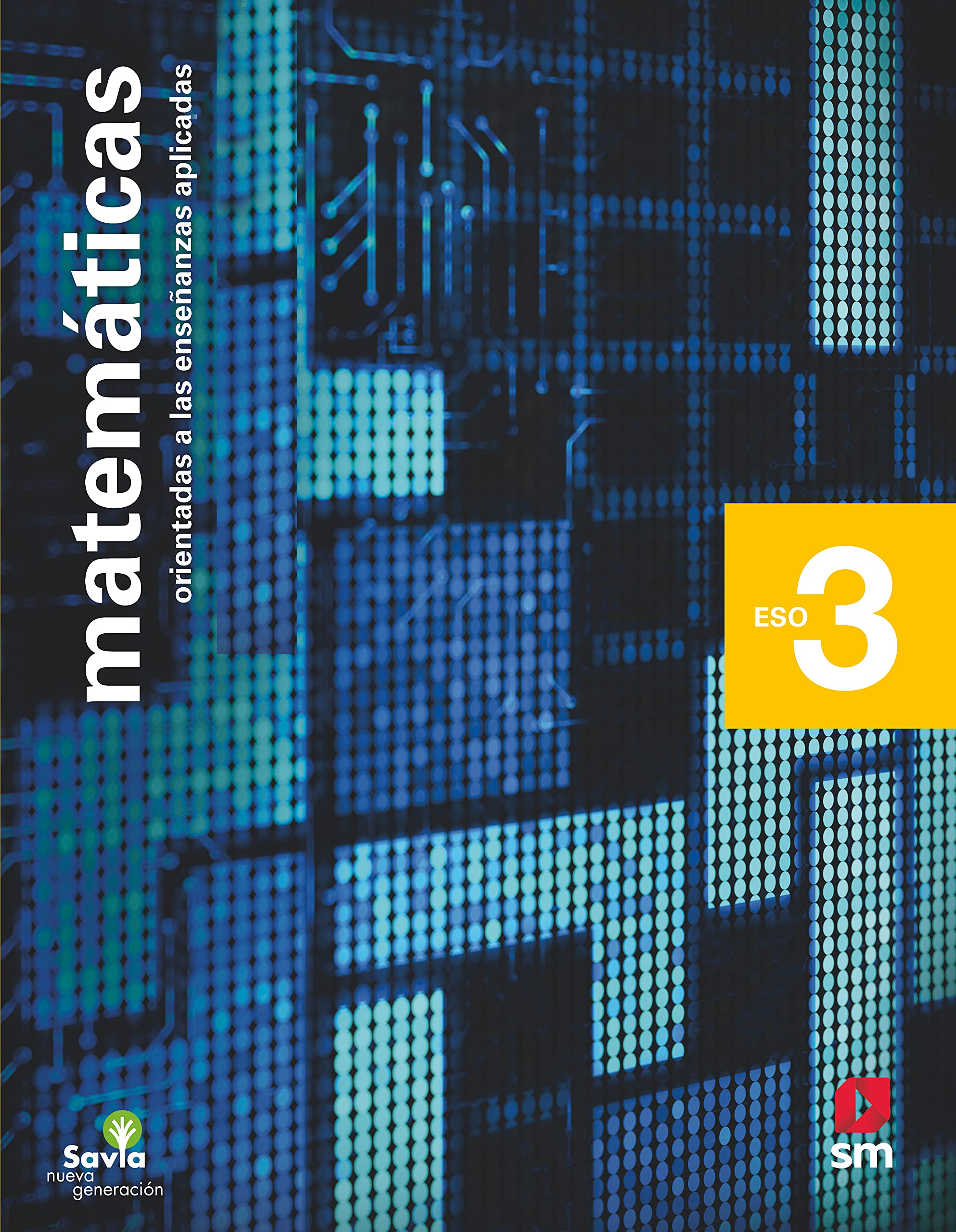 Matemáticas orientadas a las enseñanzas aplicadas. 3 ESO. Savia Nueva Generación. Madrid book