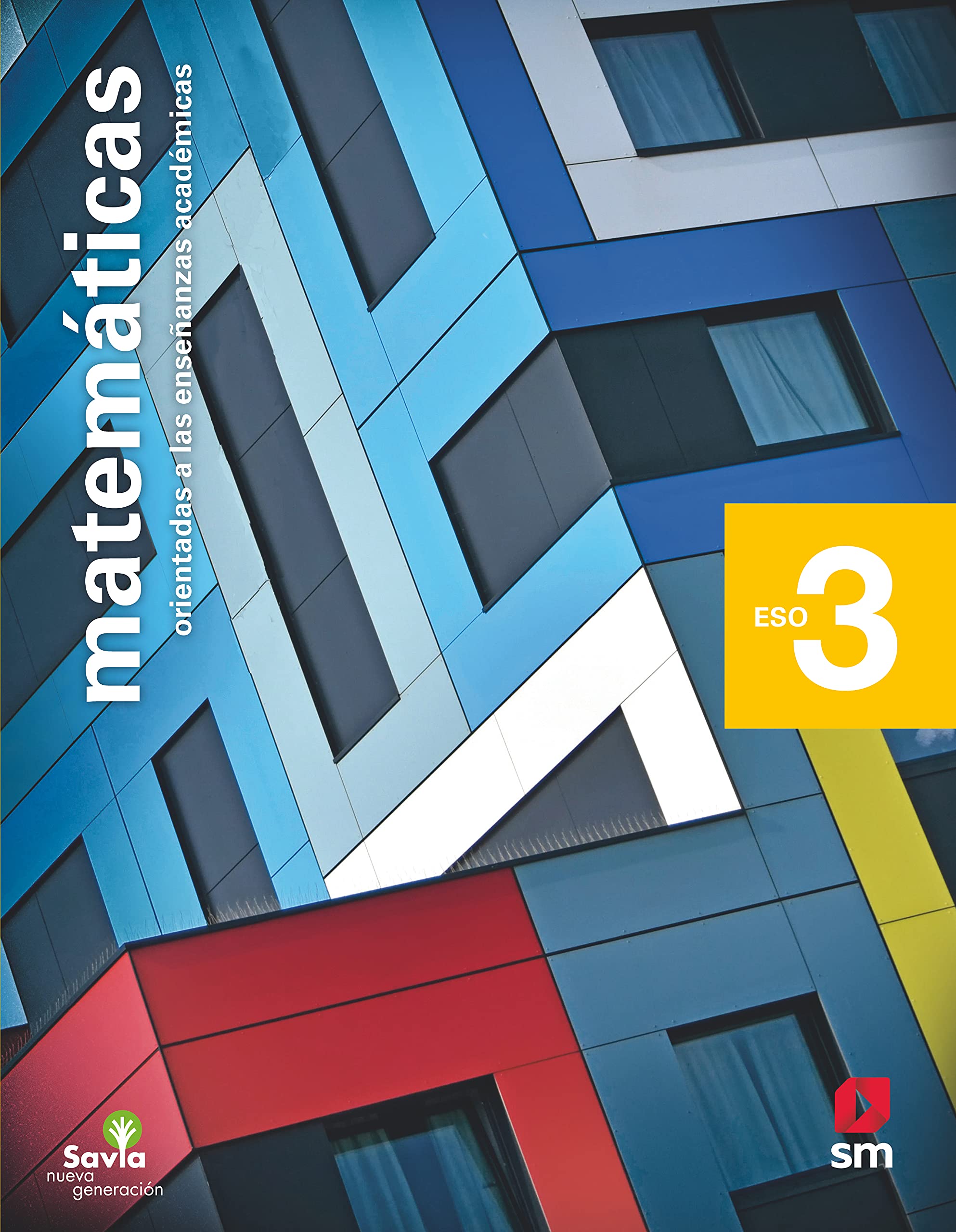 Matemáticas orientadas a las enseñanzas académicas. 3 ESO. Savia Nueva Generación. Madrid Non-fiction