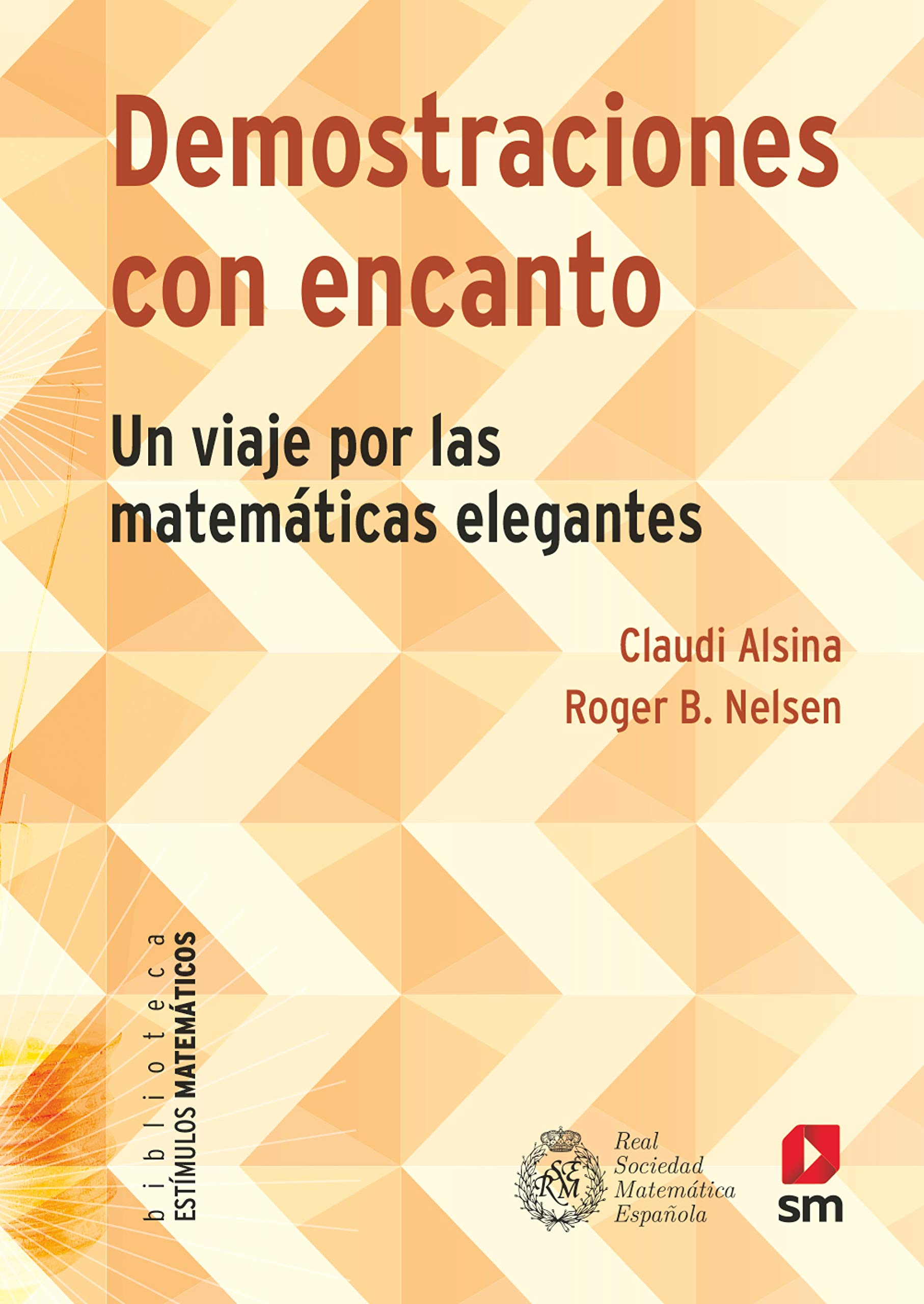 Demostraciones con encanto: Un viaje por las matemáticas elegantes (Estímulos Matemáticos, Band 12) Mathematics