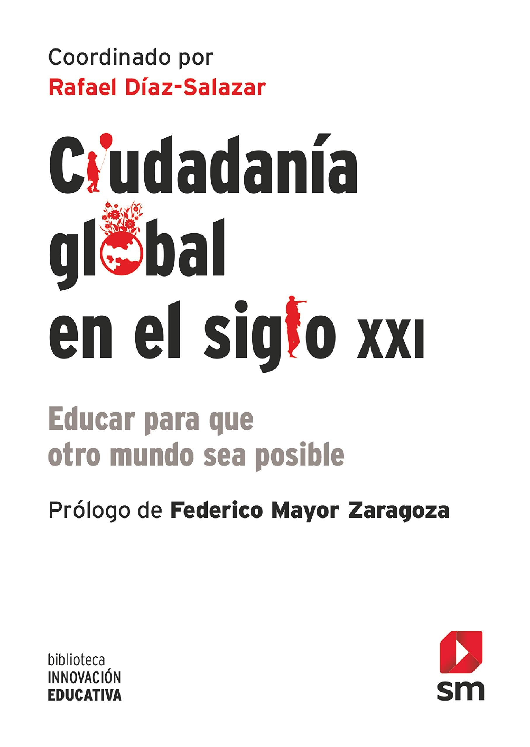 Ciudadanía global en el siglo XXI : educar para que otro mundo sea posible Education