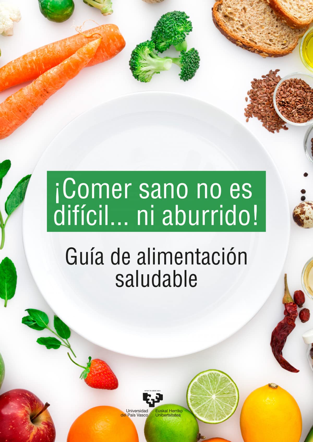 ¡Comer sano no es difícil... ni aburrido! Guía de alimentación saludable book