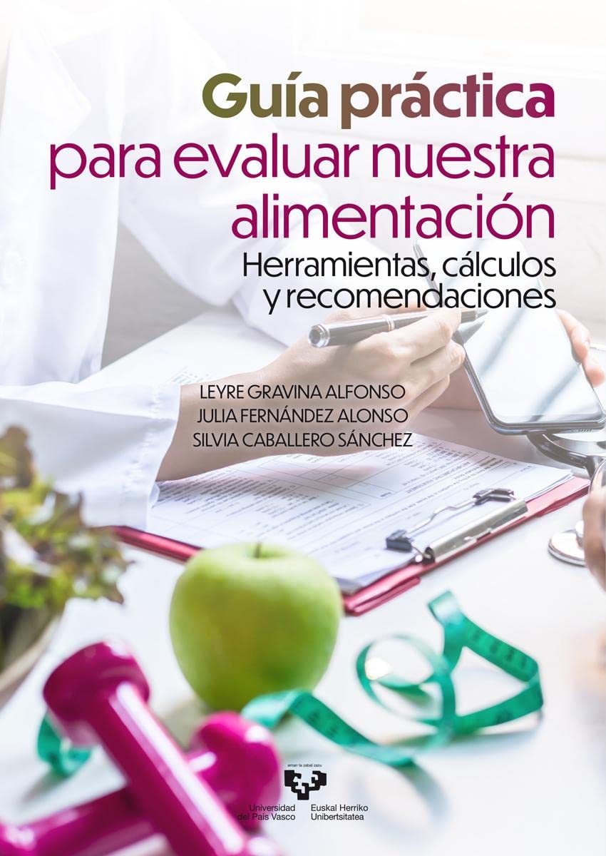 Guía práctica para evaluar nuestra alimentación: Herramientas, cálculos y recomendaciones (Manuales Universitarios) Medicine