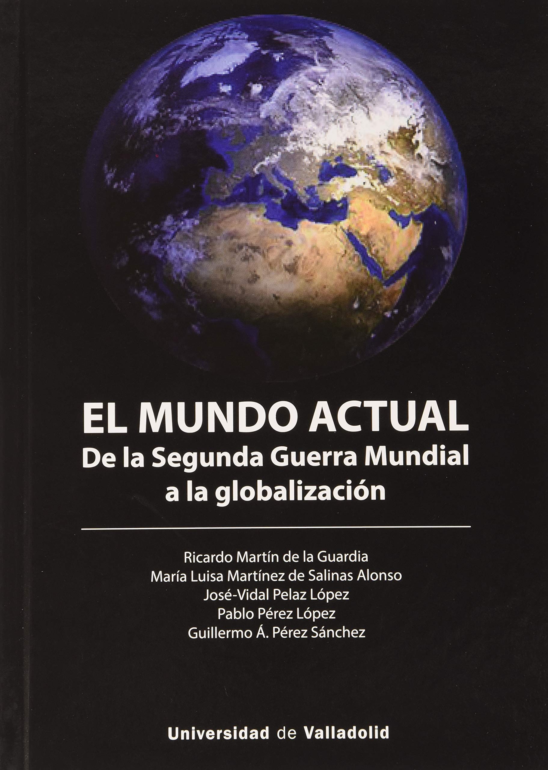 MUNDO ACTUAL, EL. DE LA SEGUNDA GUERRA MUNDIAL A LA GLOBALIZACIÓN book