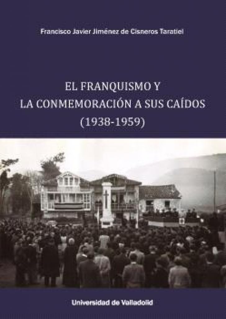 EL FRANQUISMO Y LA CONMEMORACIÓN A SUS CAÍDOS (1938-1059) Politics & History