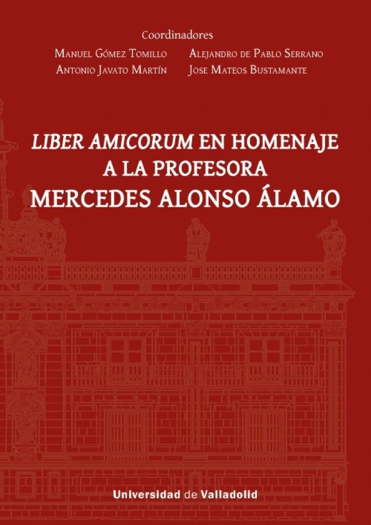 LIBER AMICORUM EN HOMENAJE A LA PROFESORA MERCEDES ALONSO ÁLAMO Law