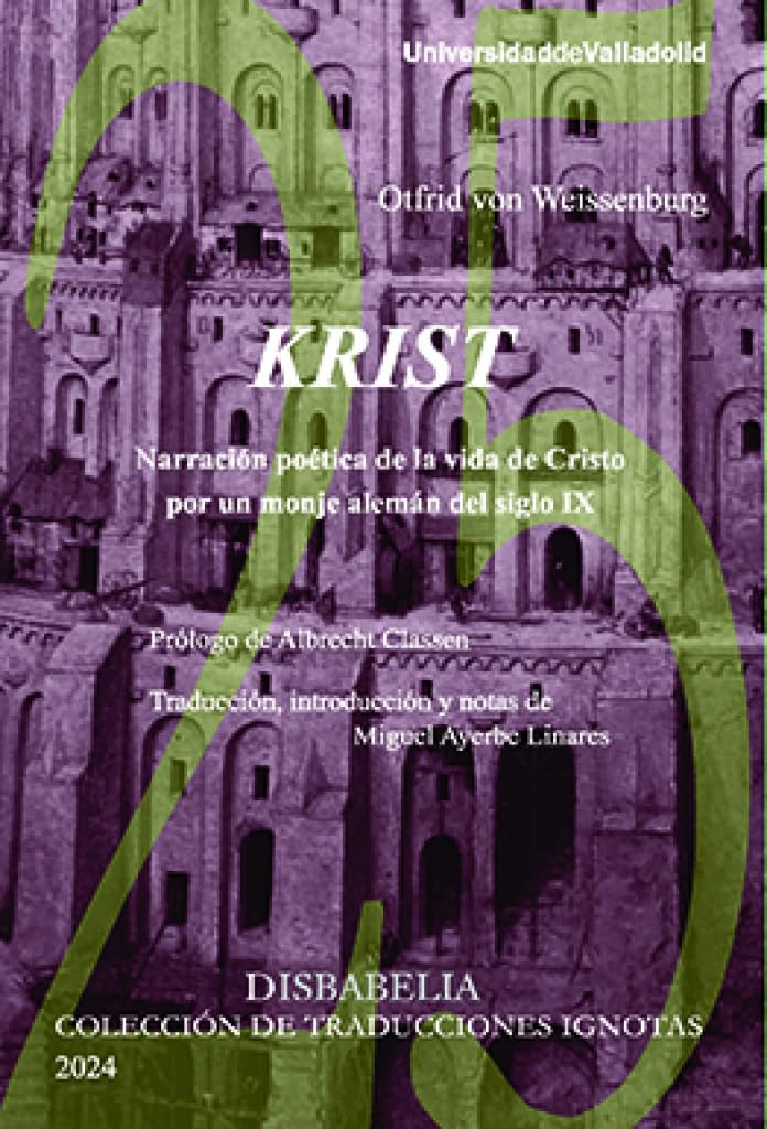 KRIST. NARRACIÓN POÉTICA DE LA VIDA DE CRISTO POR UN MONJE ALEMÁN DEL SIGLO IX (Disbabelia, Band 25) Social Sciences