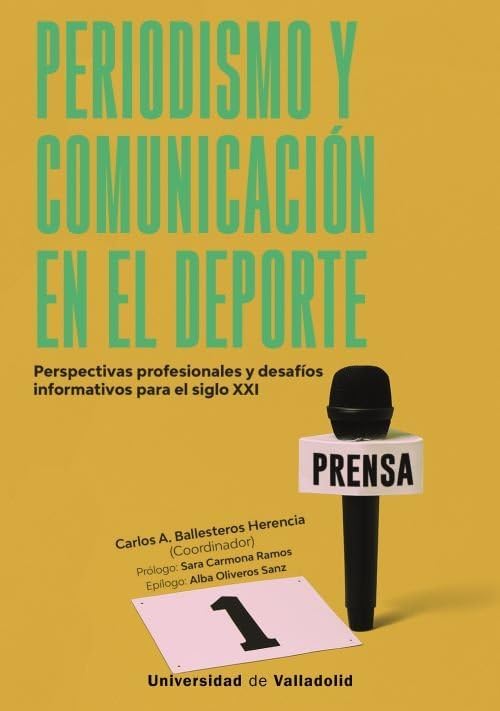 PERIODISMO Y COMUNICACIÓN EN EL DEPORTE: Perspectivas profesionales y desafíos informativos para el siglo XXI Media & Communication
