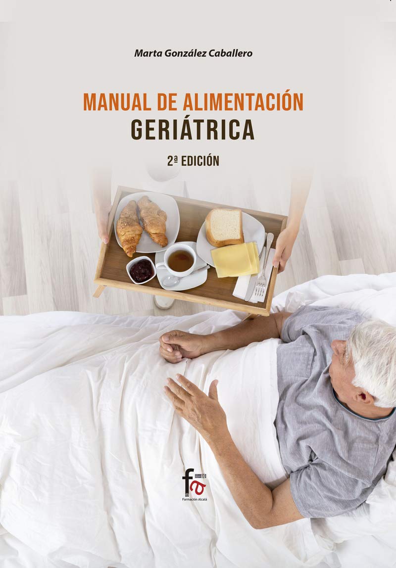 MANUAL DE ALIMENTACIÓN GERIÁTRICA. 2º EDICIÓN book