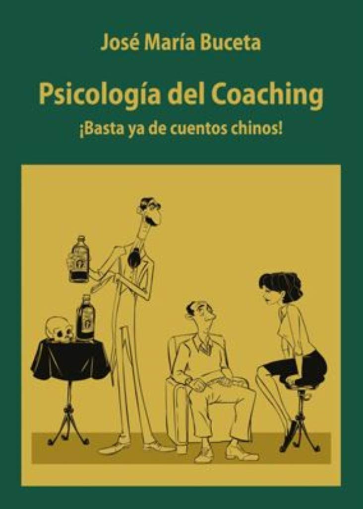Psicología del Coaching: ¡Basta ya de cuentos chinos! book