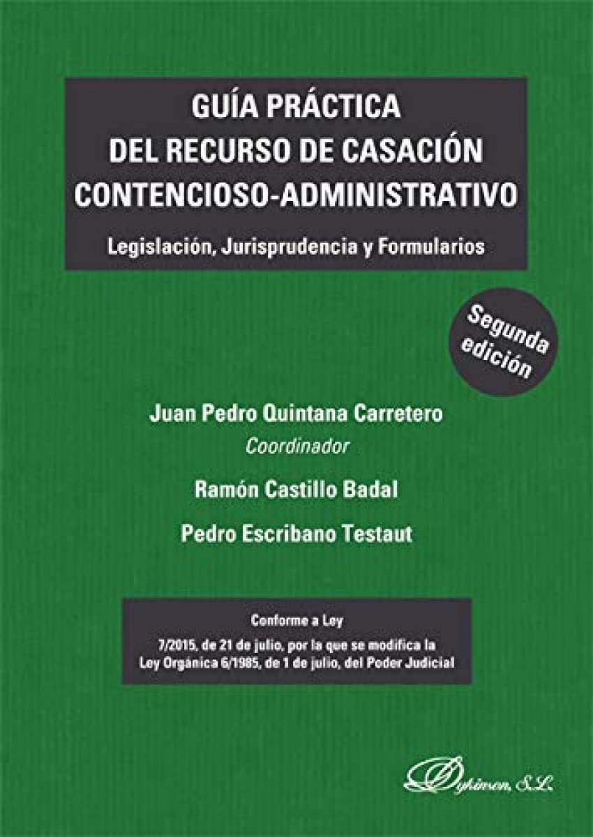 Guía práctica del recurso de casación contencioso-administrativo: Legislación, Jurisprudencia y Formularios Law