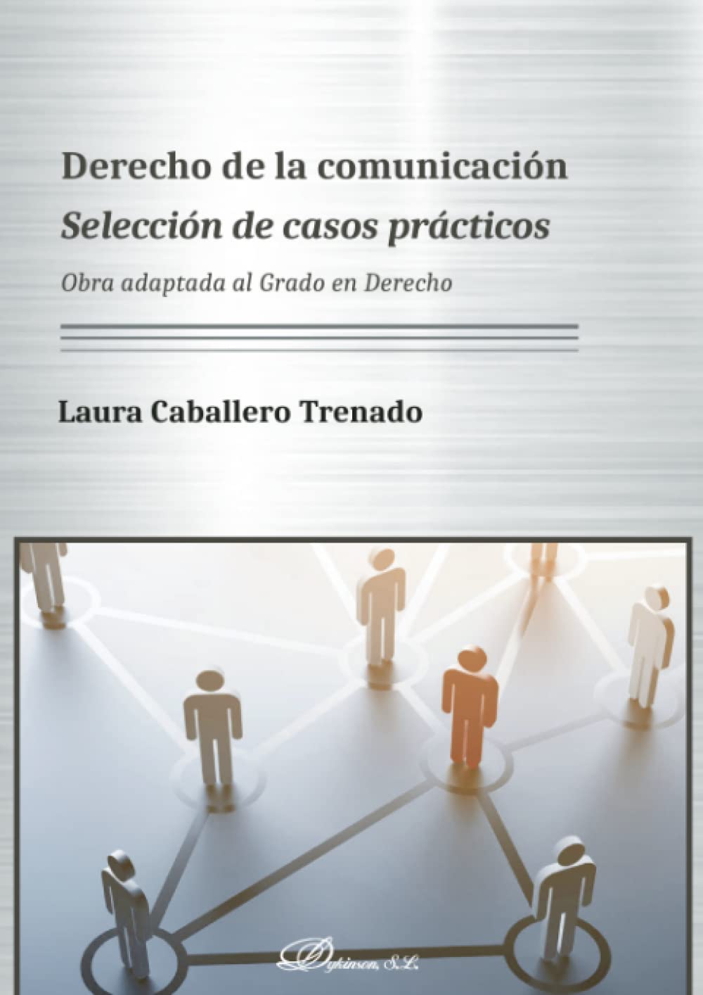 Derecho de la comunicación. Selección de casos prácticos.Obra adaptada al Grado en Derecho Law