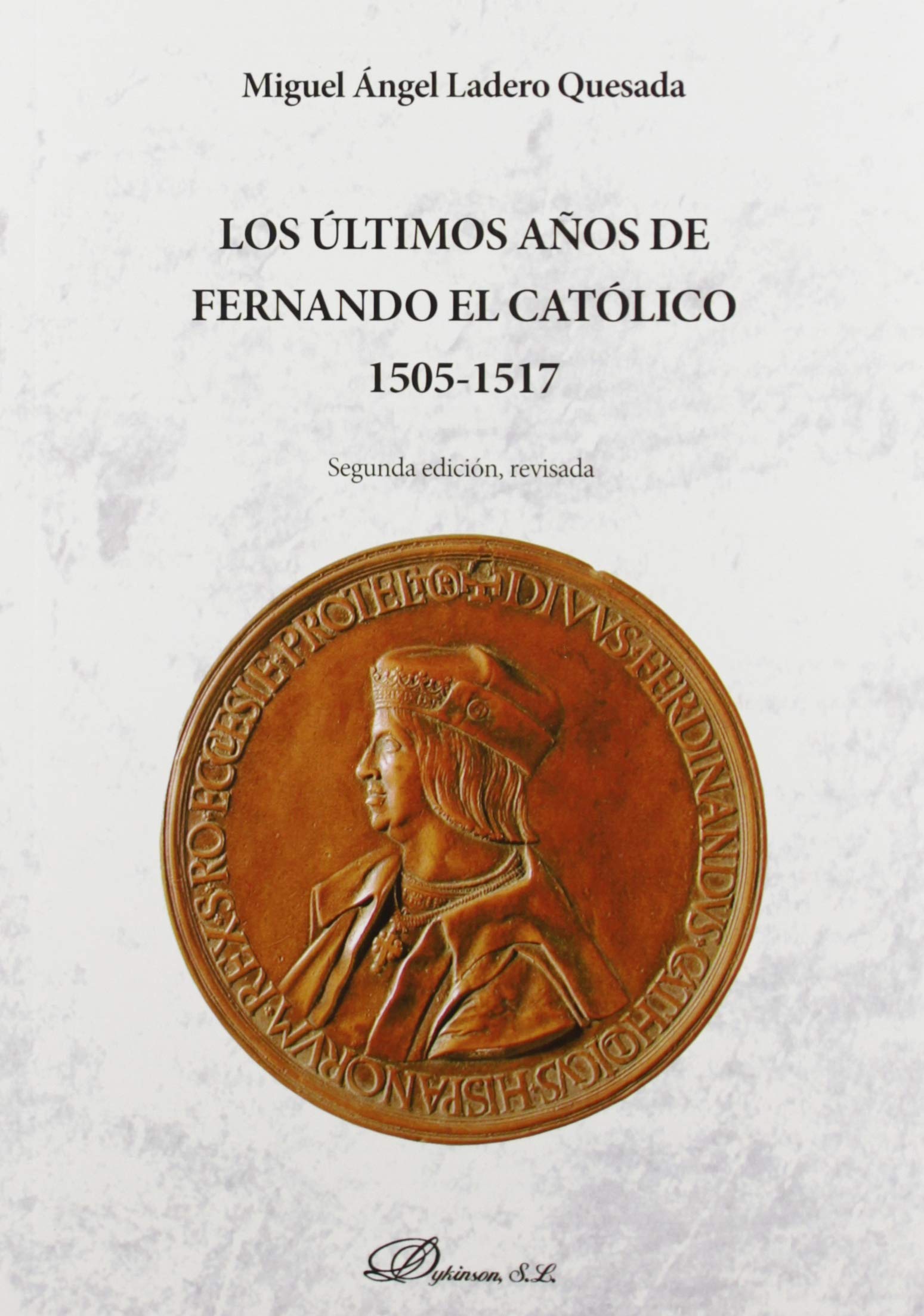 Los últimos años de Fernando el Católico 1505-1517 Reference Books