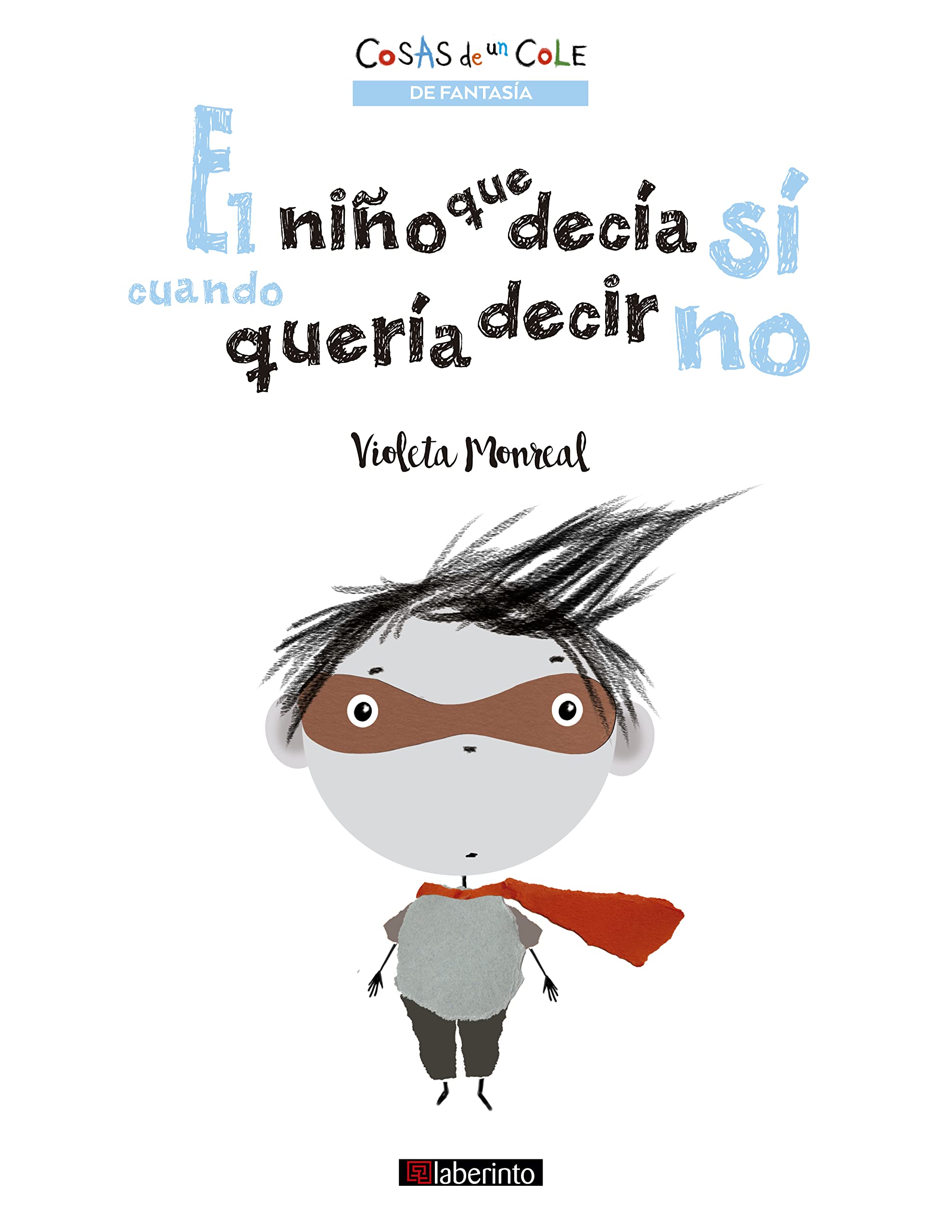 El niño que decía sí cuando quería decir no (Cosas de un cole, Band 1) Novels & Short Stories
