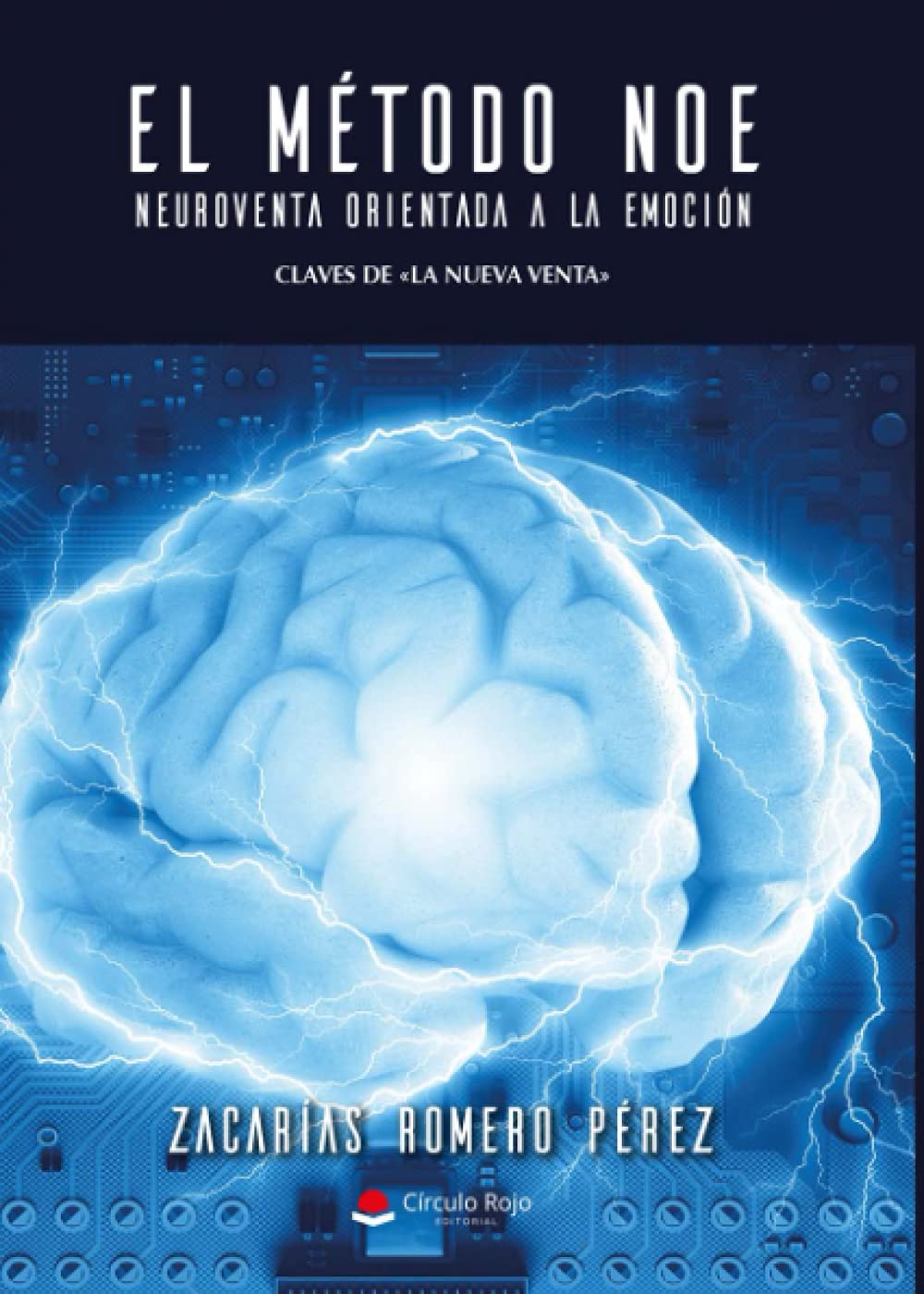 El Método NOE. NeuroVenta Orientada a la Emoción: Claves de "La nueva venta" book