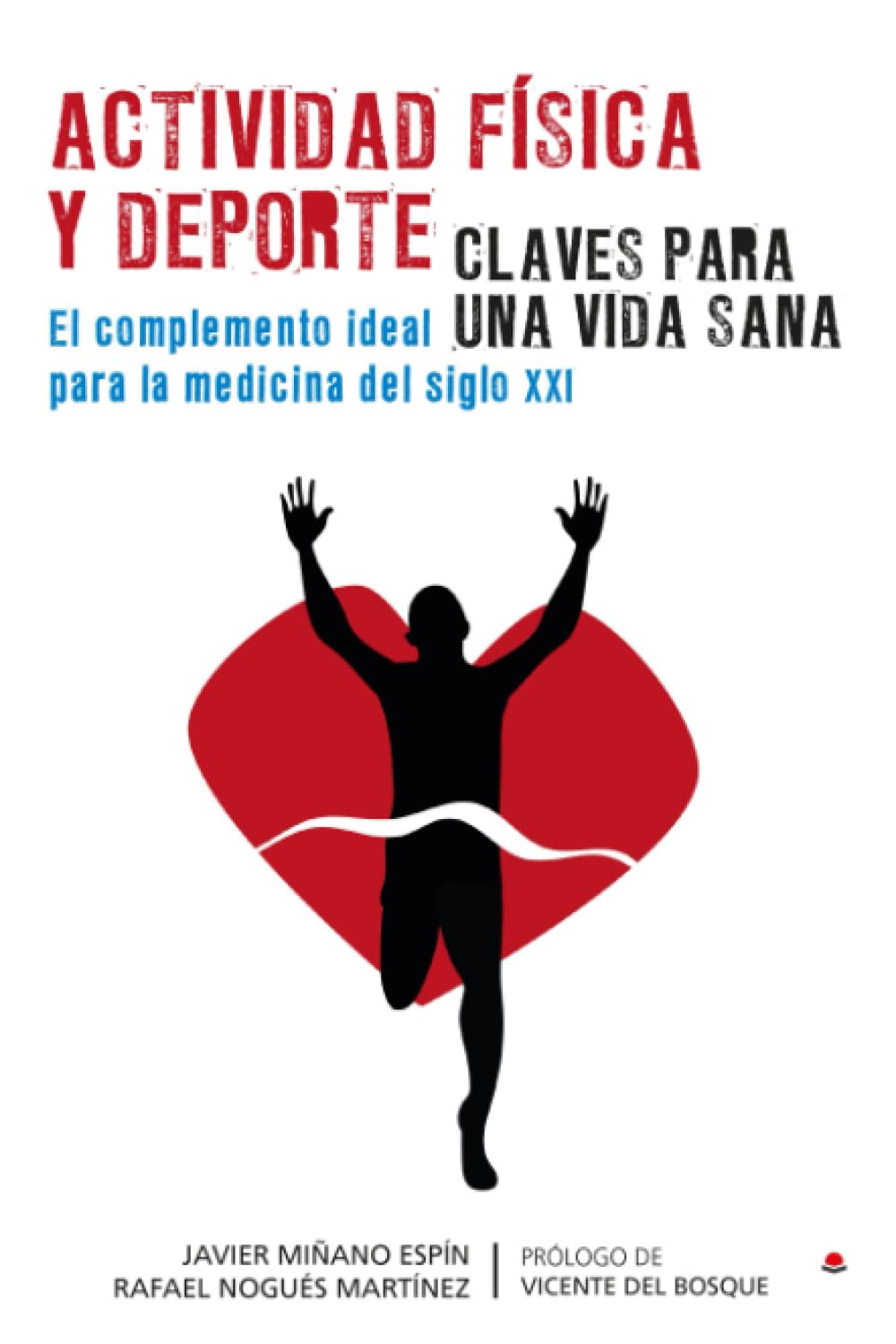 Actividad física y deporte. Claves para una vida sana. El complemento ideal para la medicina del siglo XXI book