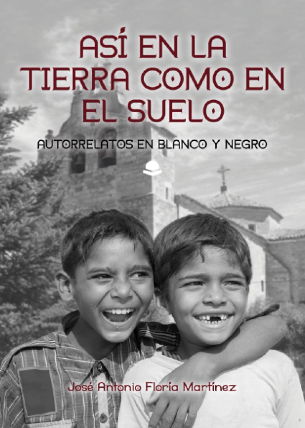 Así en la Tierra como en el suelo: Autorrelatos en blanco y negro Contemporary literature