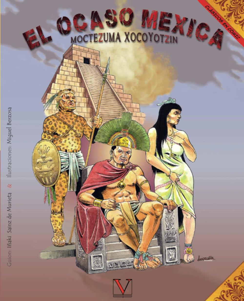 El ocaso mexica (Cómic): Moctezuma Xocoyotzin: Moctazuma Xocoyotzin Novels & Short Stories
