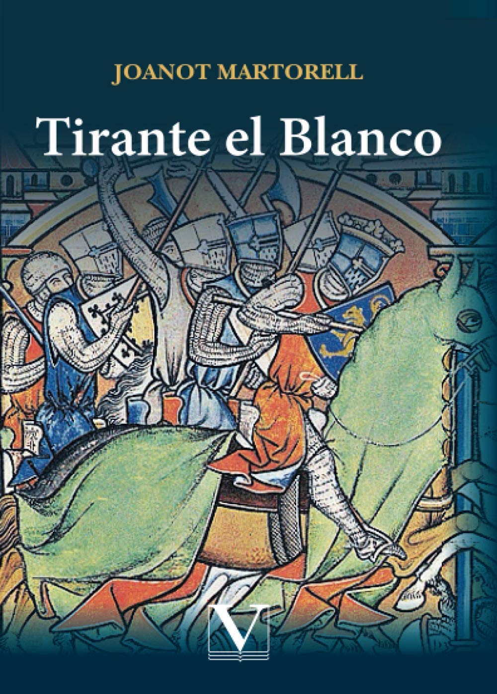 Tirante el Blanco (Narrativa, Band 1) Classics