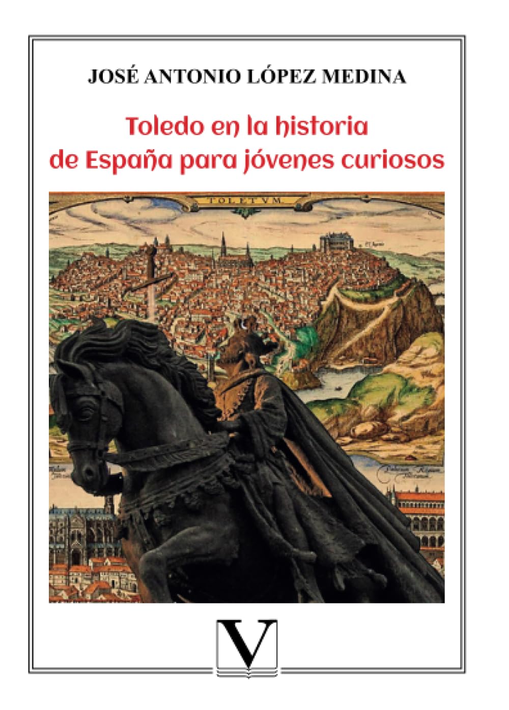 Toledo en la historia de España para jóvenes curiosos book