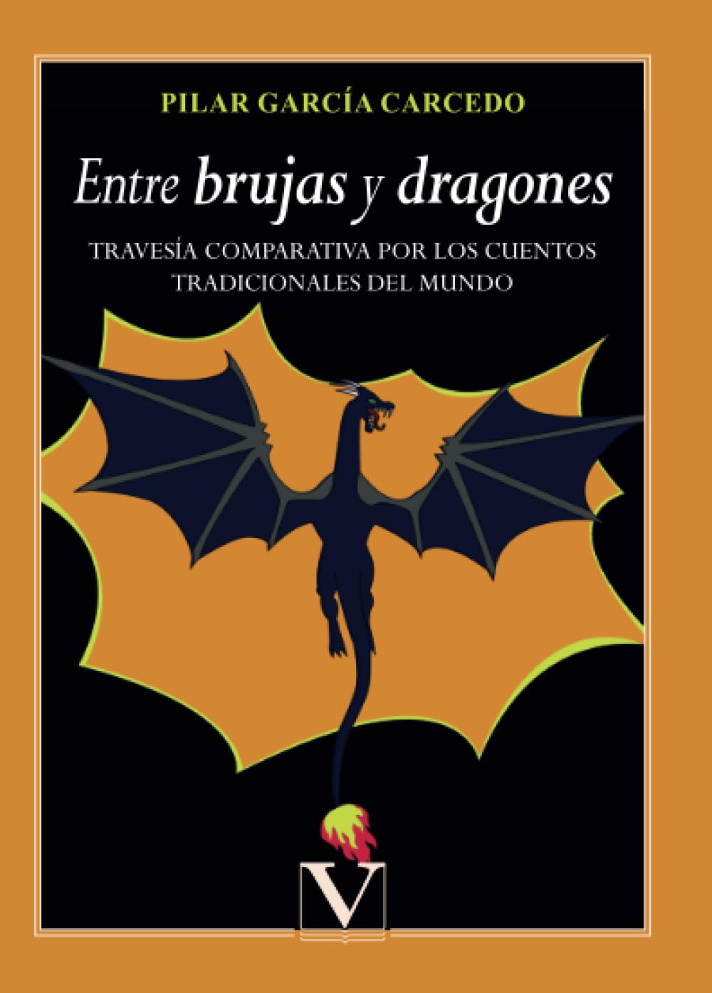 Entre brujas y dragones: Travesía comparativa por los cuentos tradicionales del mundo (Ensayo, Band 1) Essays & Short Stories
