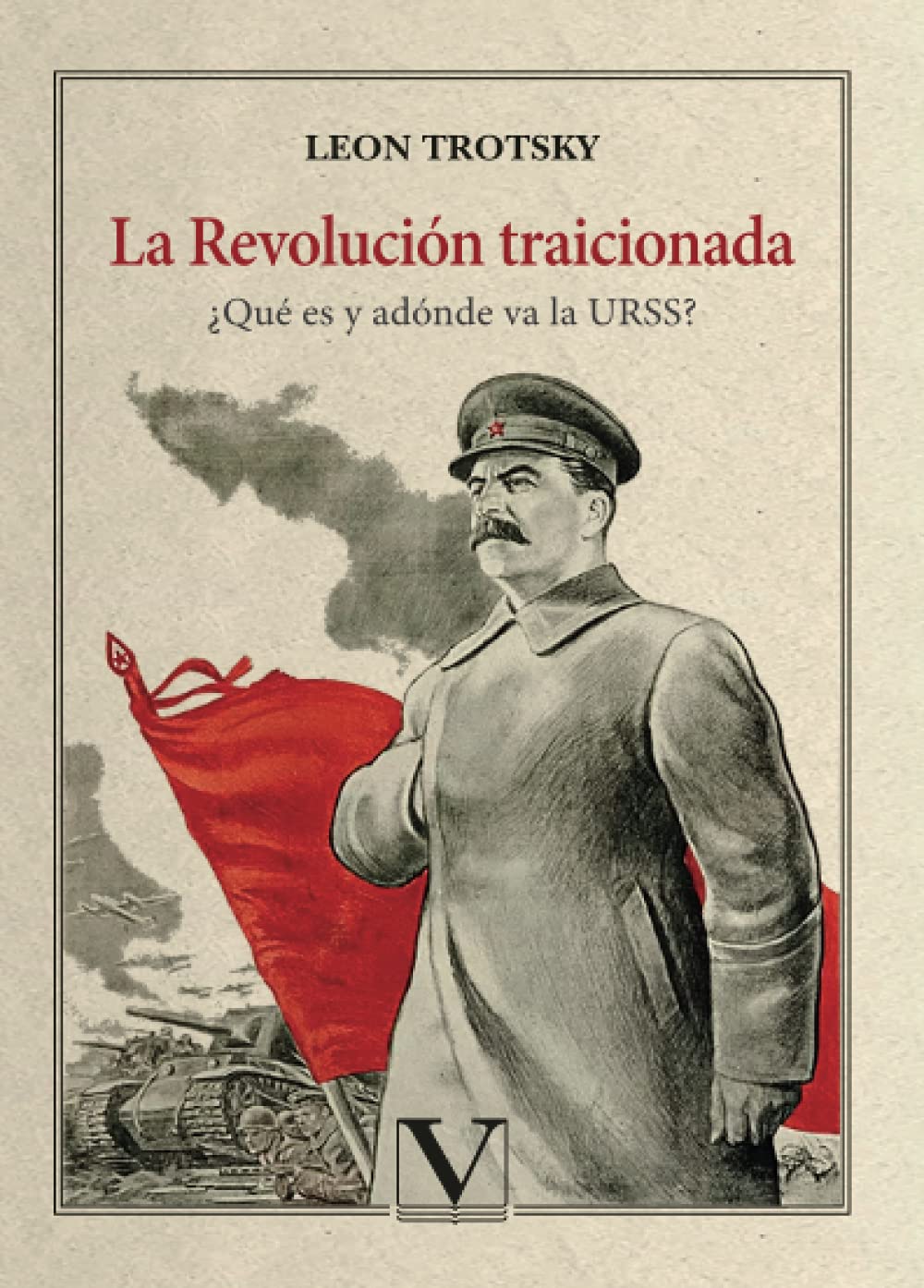 La Revolución traicionada: ¿Qué es y adónde va la URSS? book