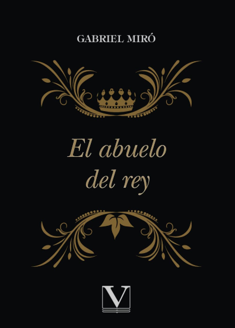 El abuelo del rey (Narrativa, Band 1) Contemporary literature