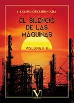 El silencio de las máquinas: Volumen II (Narrativa, Band 1) Contemporary literature