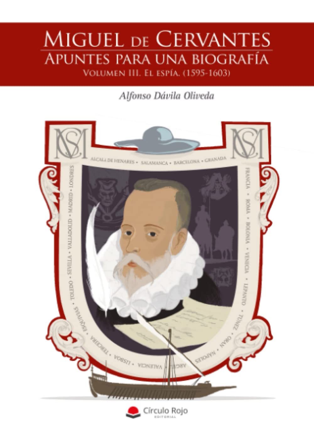 Miguel de Cervantes. Apuntes para una biografía. Volumen III. El espía. (1595-1603) Essays & Short Stories