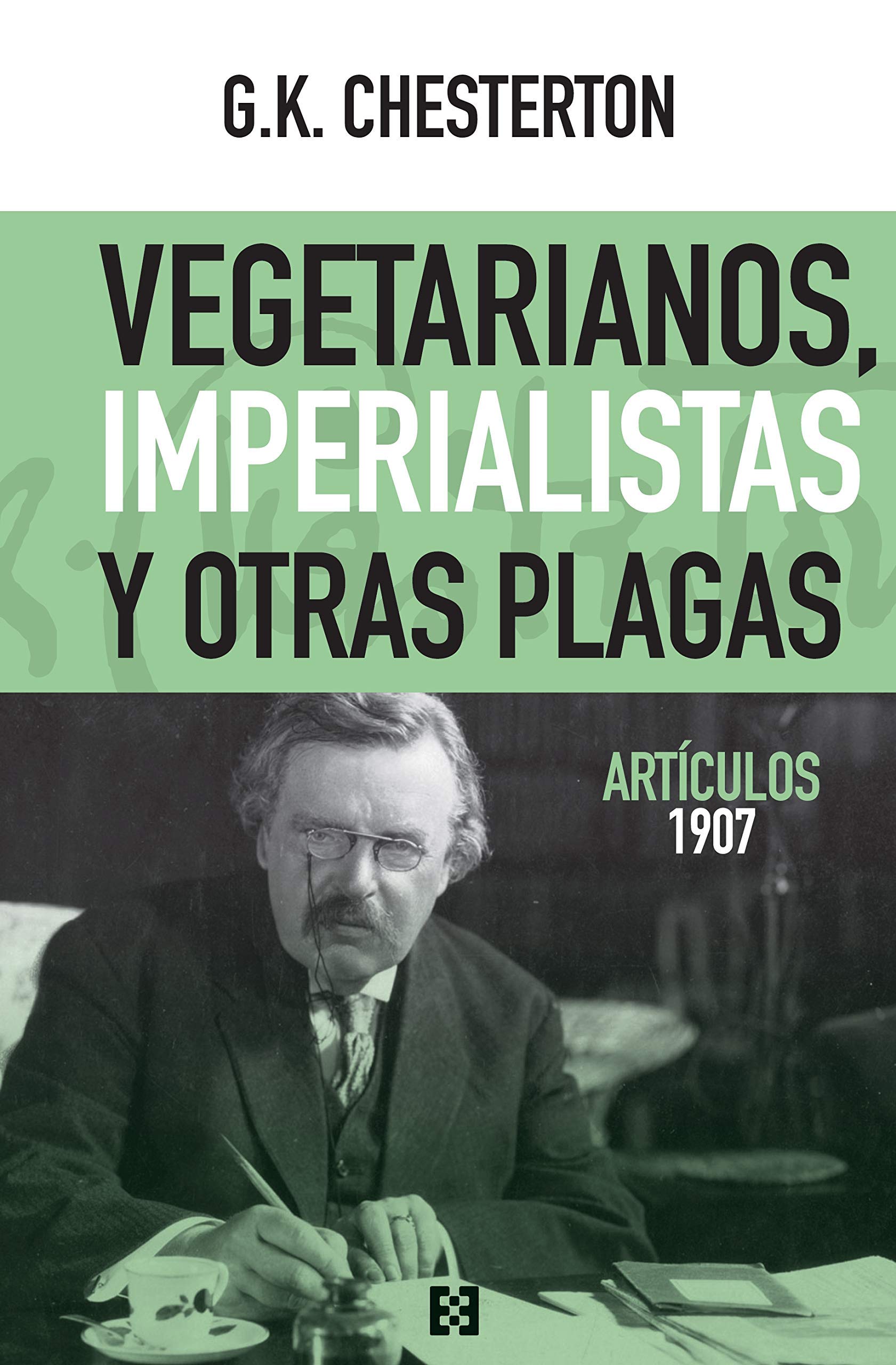 Vegetarianos, imperialistas y otras plagas : artículos 1907 Poetry