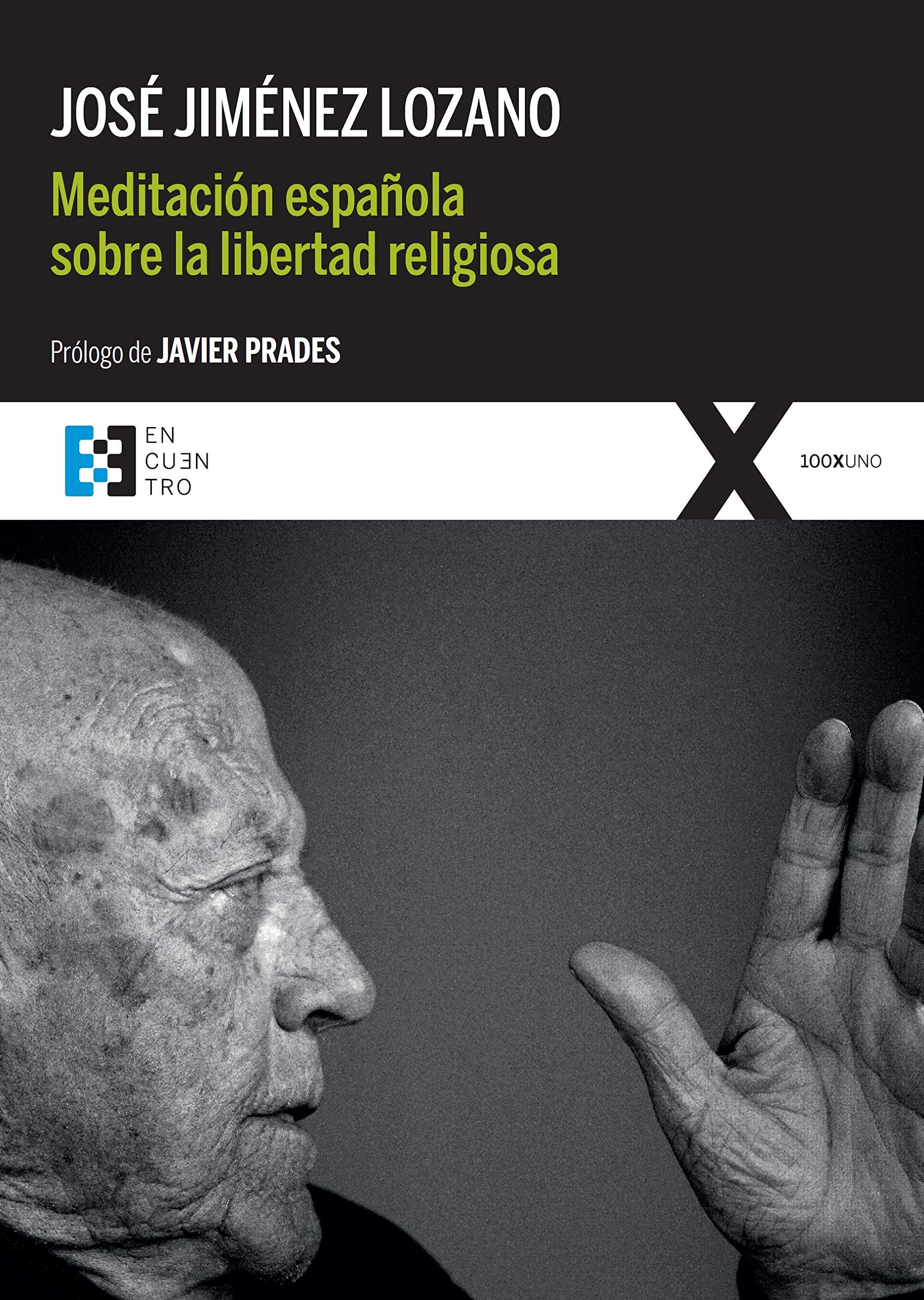 Meditación española sobre la libertad religiosa (100XUNO, Band 74) Religion & Esotericism