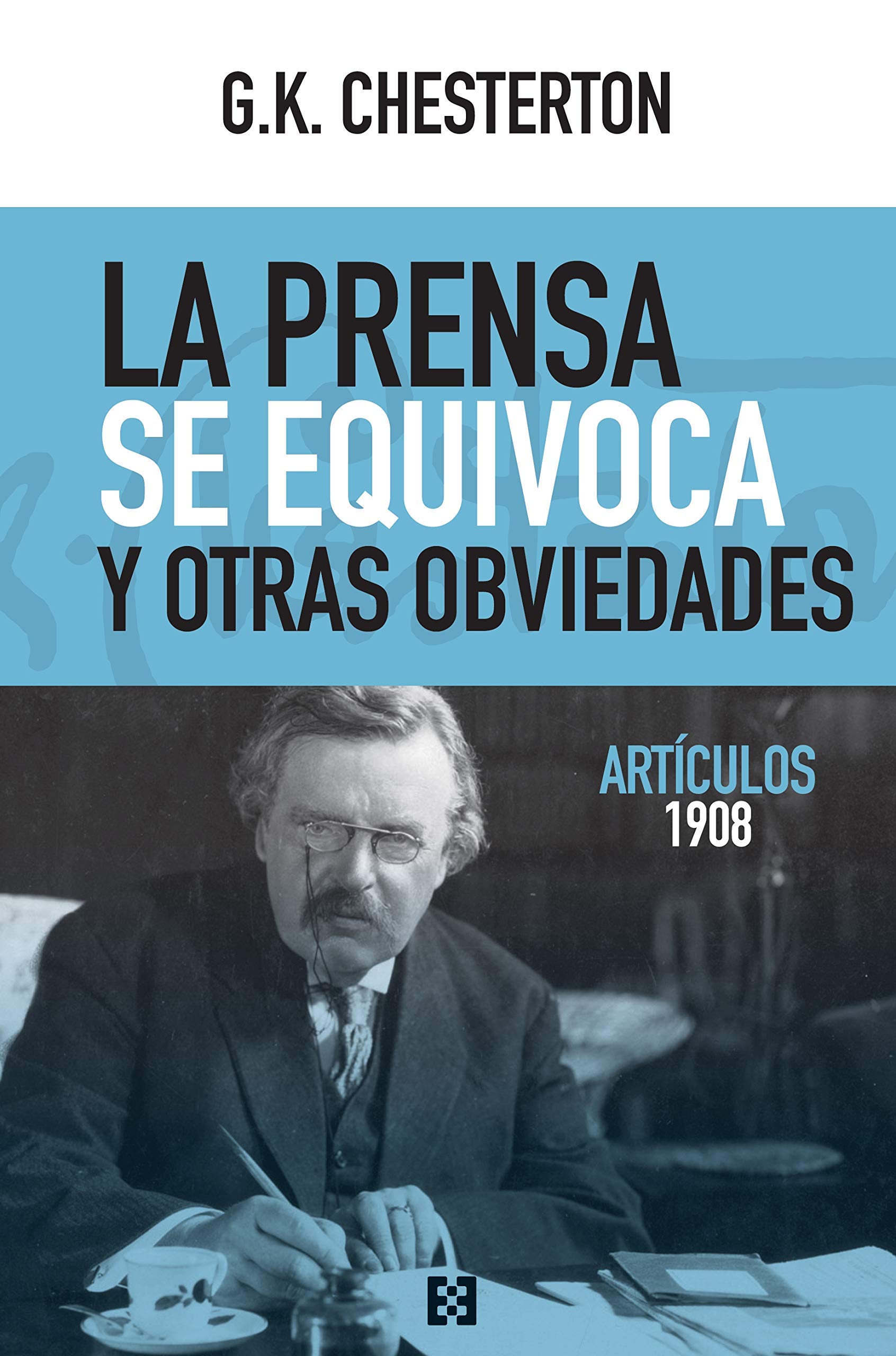 La prensa se equivoca y otras obviedades : artículos 1908 Books