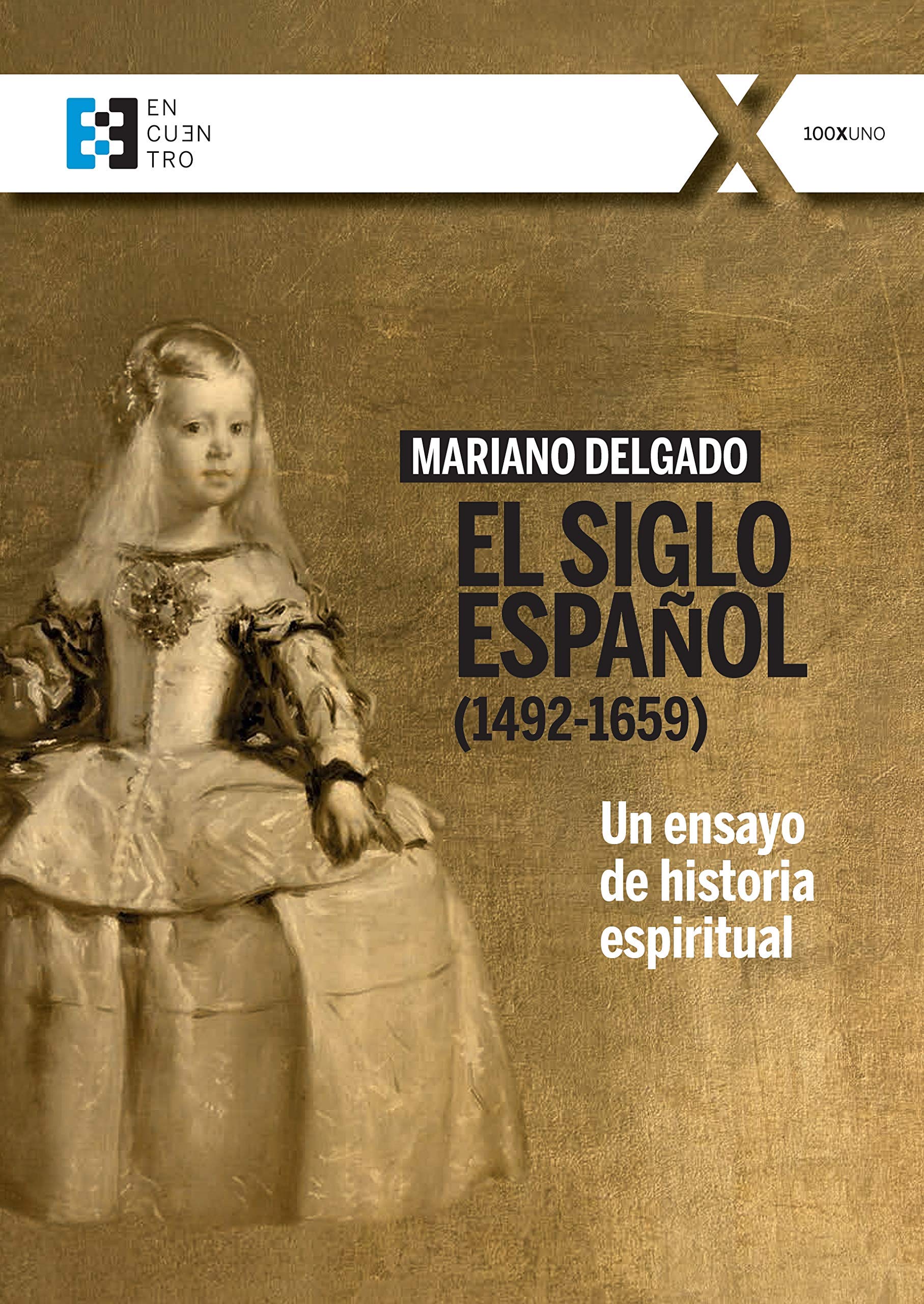 El Siglo Español (1492-1659): Un ensayo de historia espiritual book