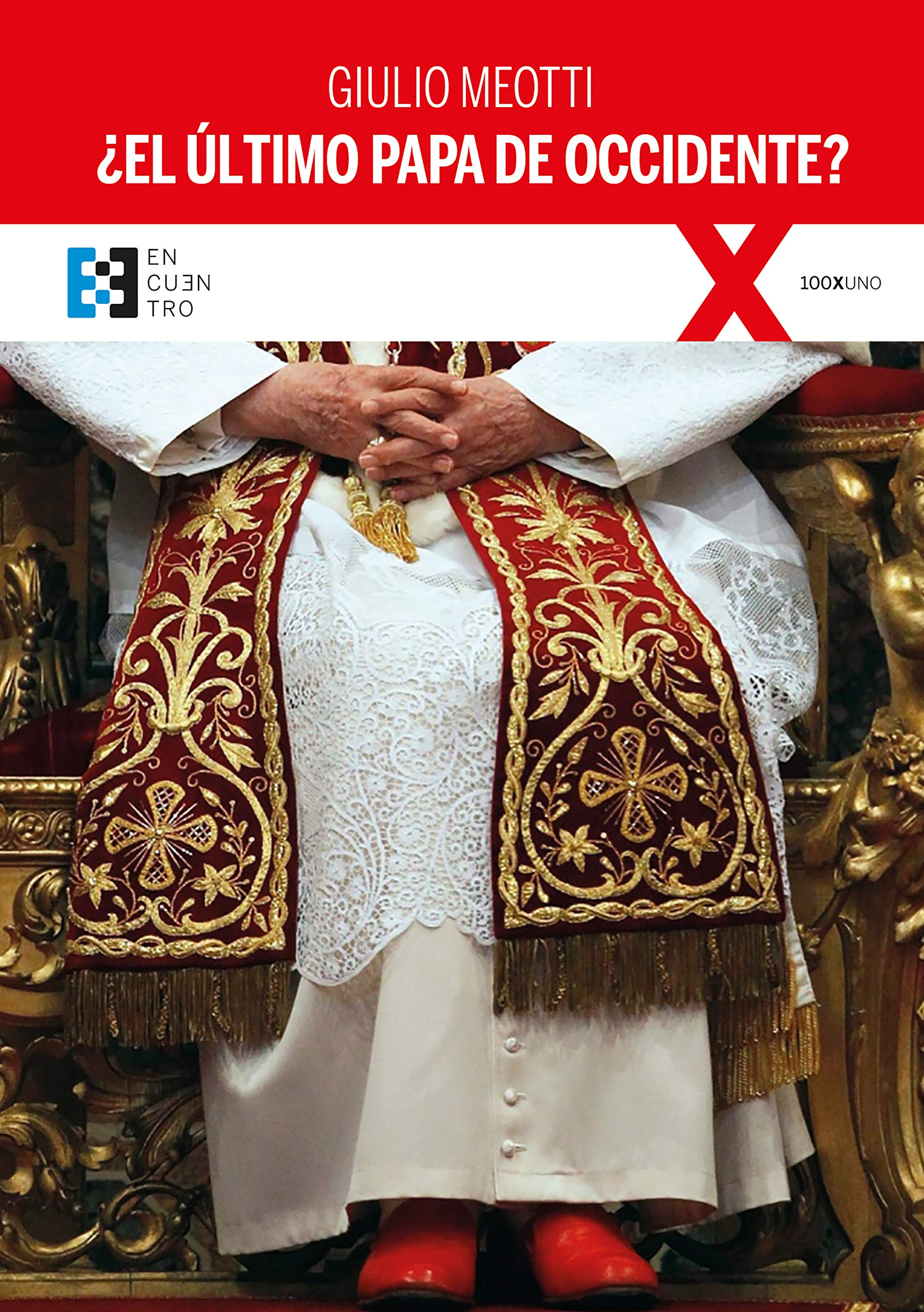 ¿El último Papa de Occidente? (100XUNO, Band 80) Politics & History