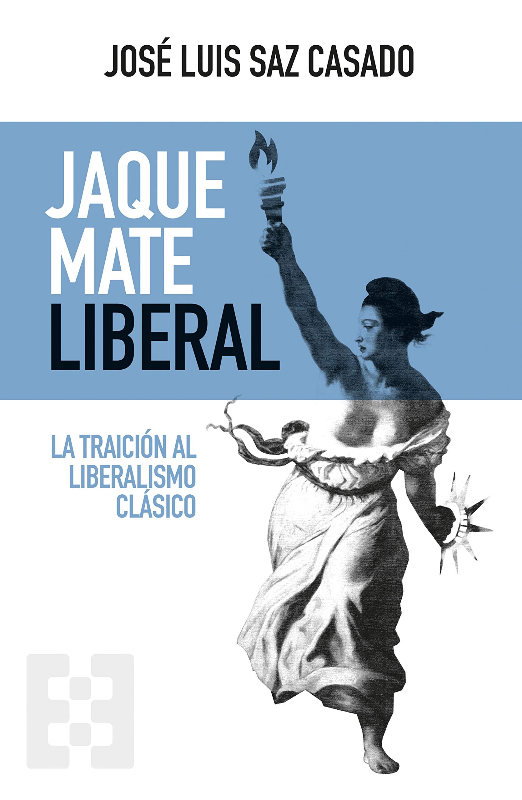 Jaque mate liberal: La traición al liberalismo clásico book