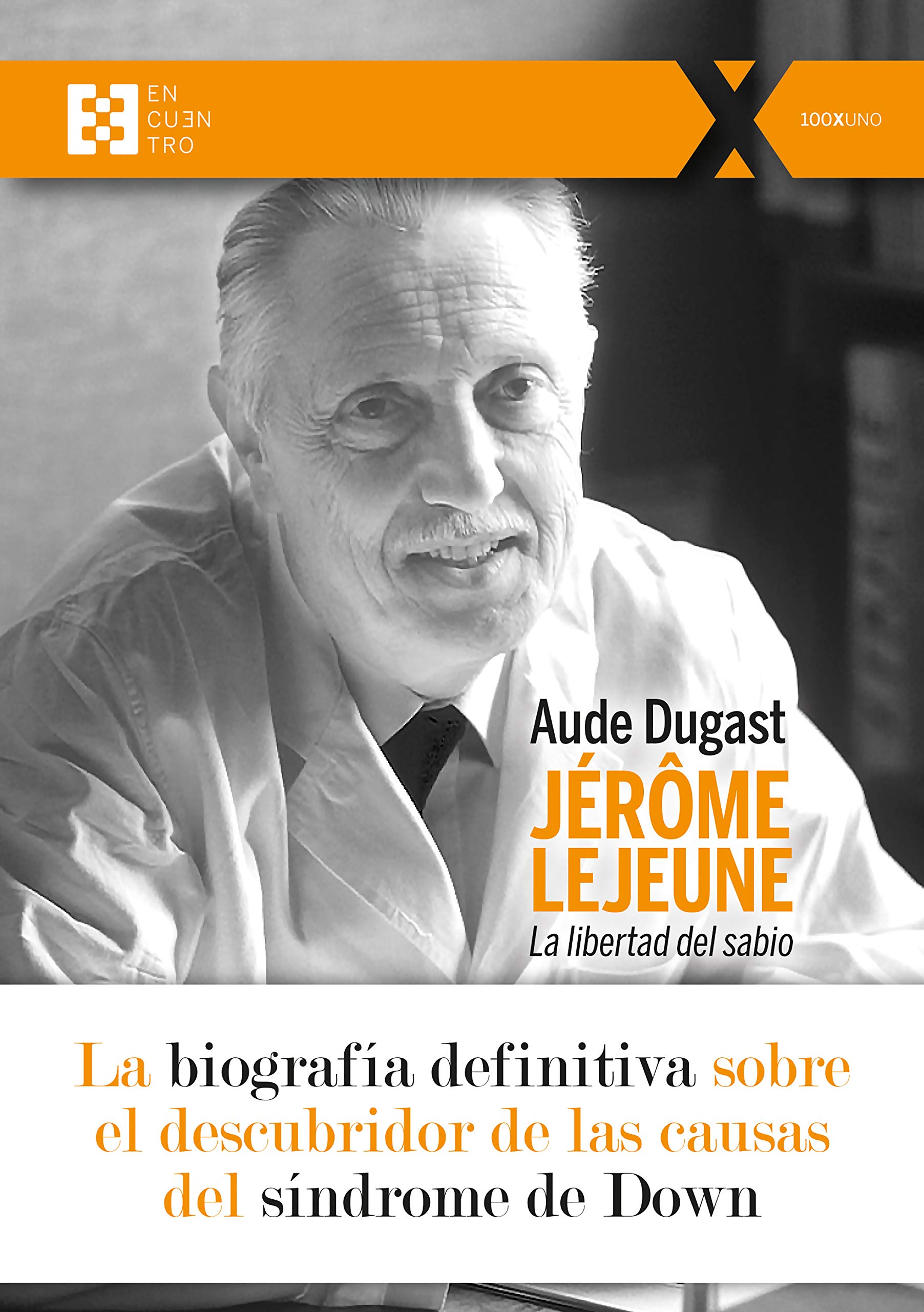 Jérôme Lejeune : la libertad del sabio Science