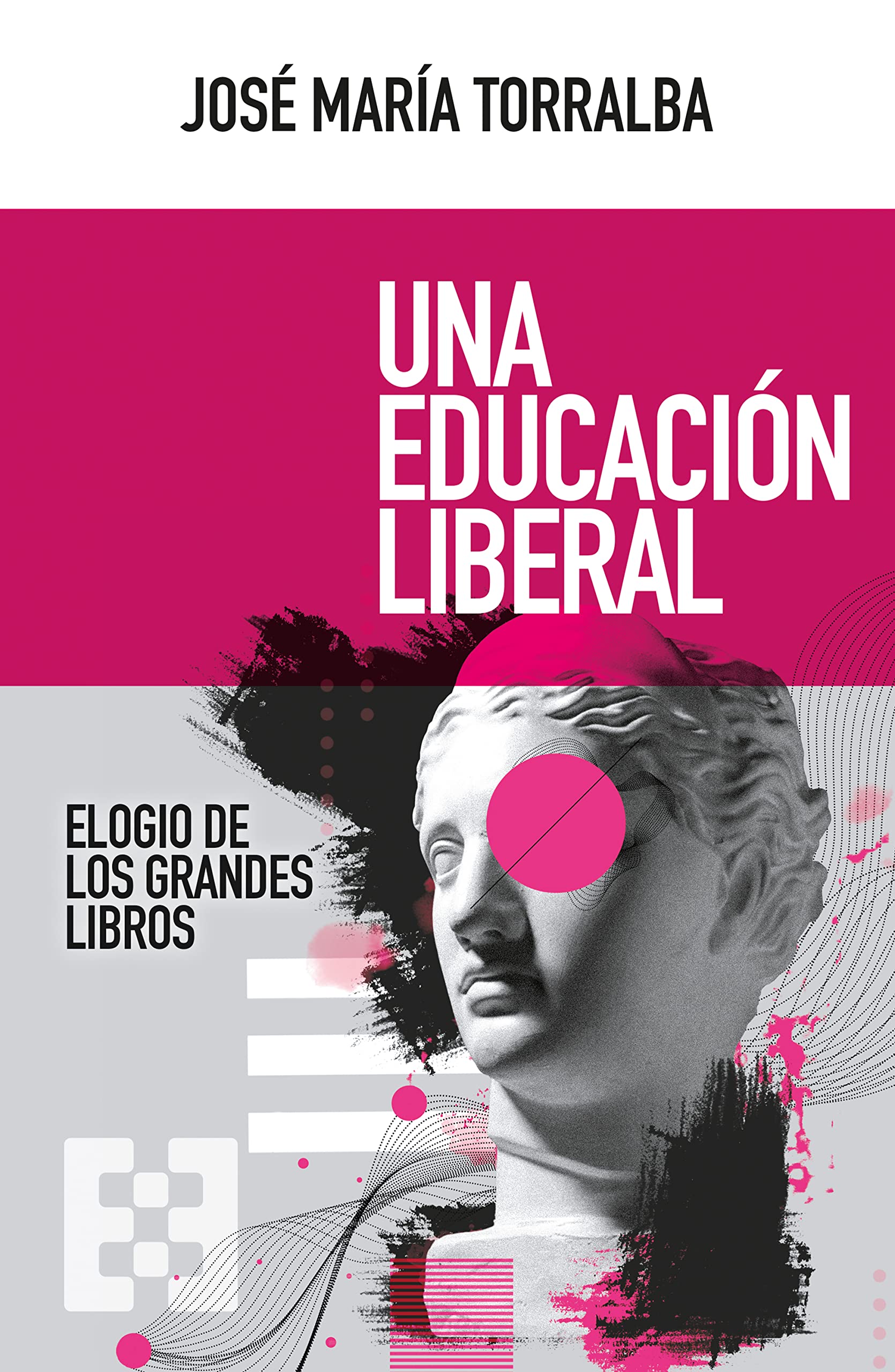 Una educación liberal: Elogio de los grandes libros (NUEVO ENSAYO, Band 100) Education & Training