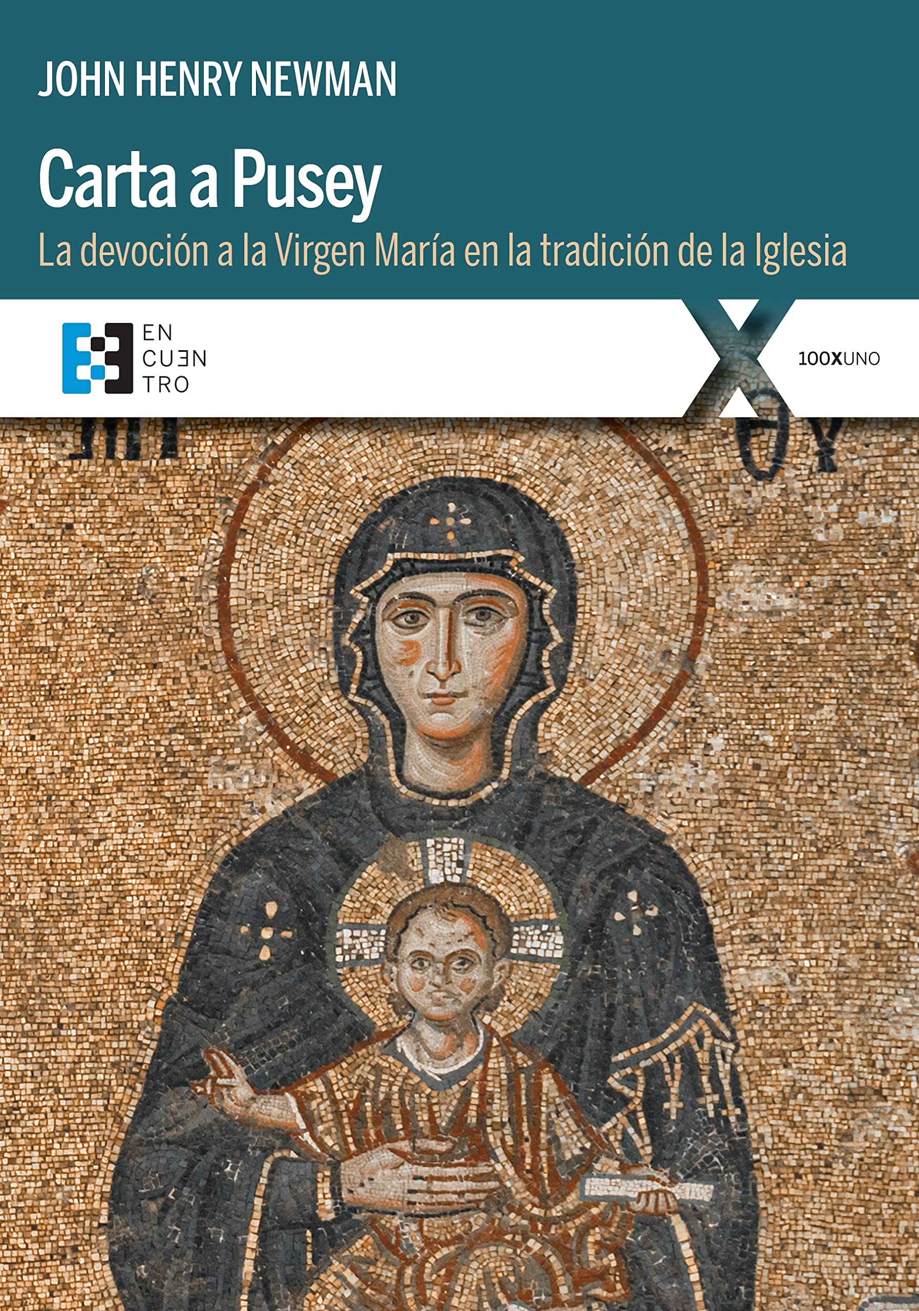 Carta a Pusey: La devoción a la Virgen María en la tradición de la Iglesia (100XUNO, Band 106) Religion & Esotericism
