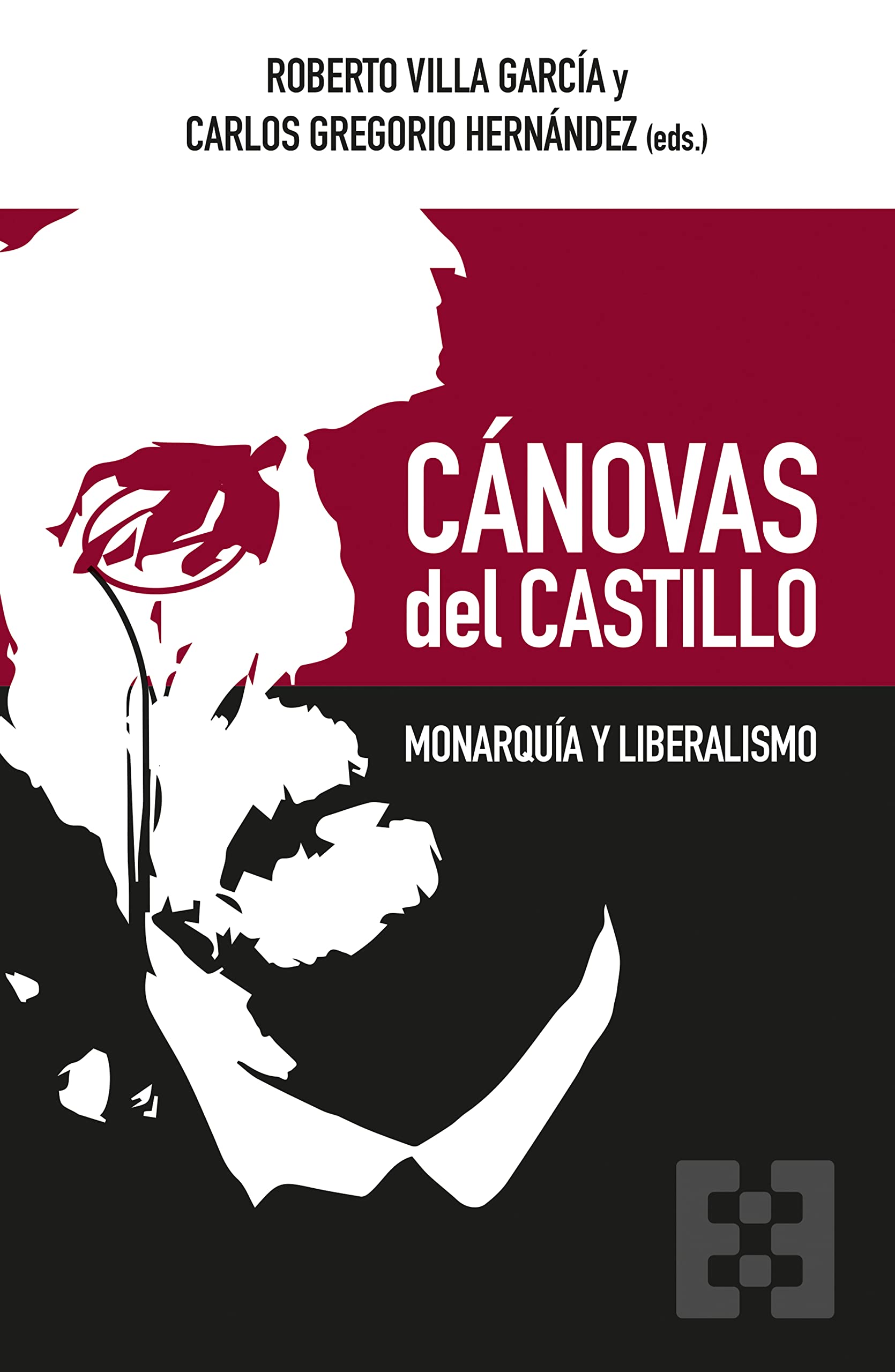 Cánovas del Castillo: Monarquía y Liberalismo (Nuevo Ensayo, Band 110) Politics & Society