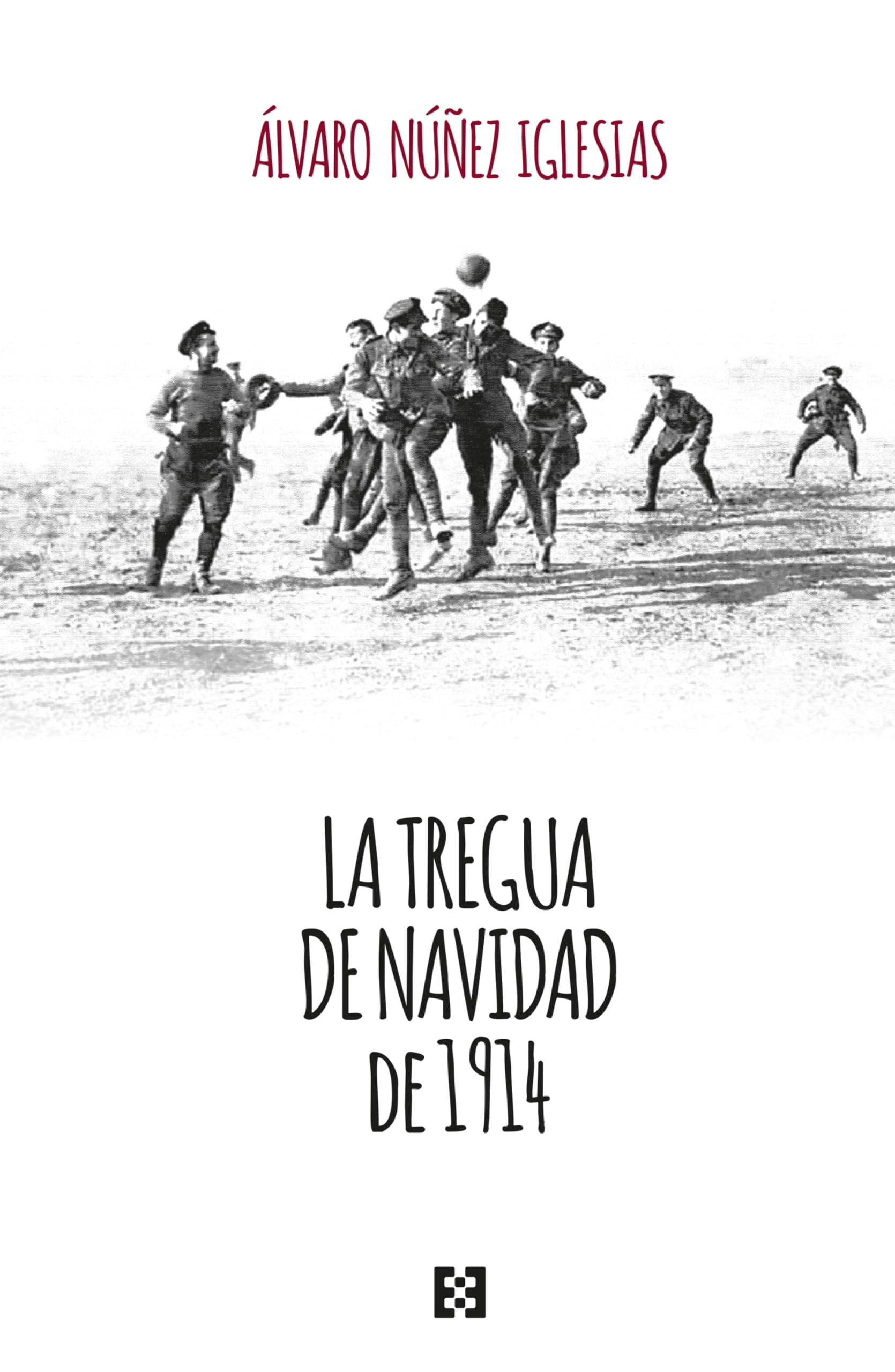 La tregua de Navidad de 1914 (Nuevo Ensayo, Band 130) Books