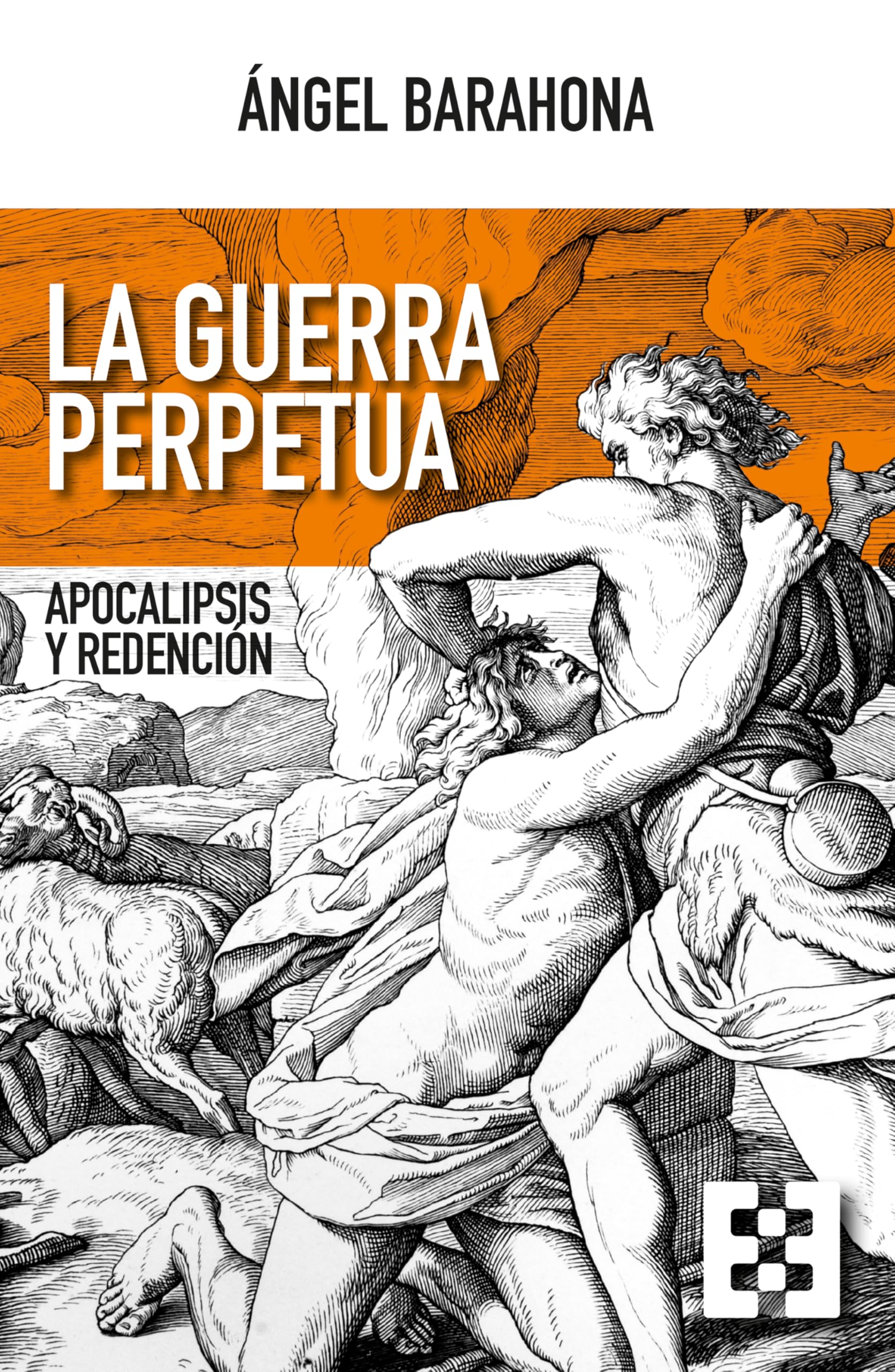 La guerra perpetua: Apocalipsis y redención (Nuevo Ensayo, Band 152) Politics & History