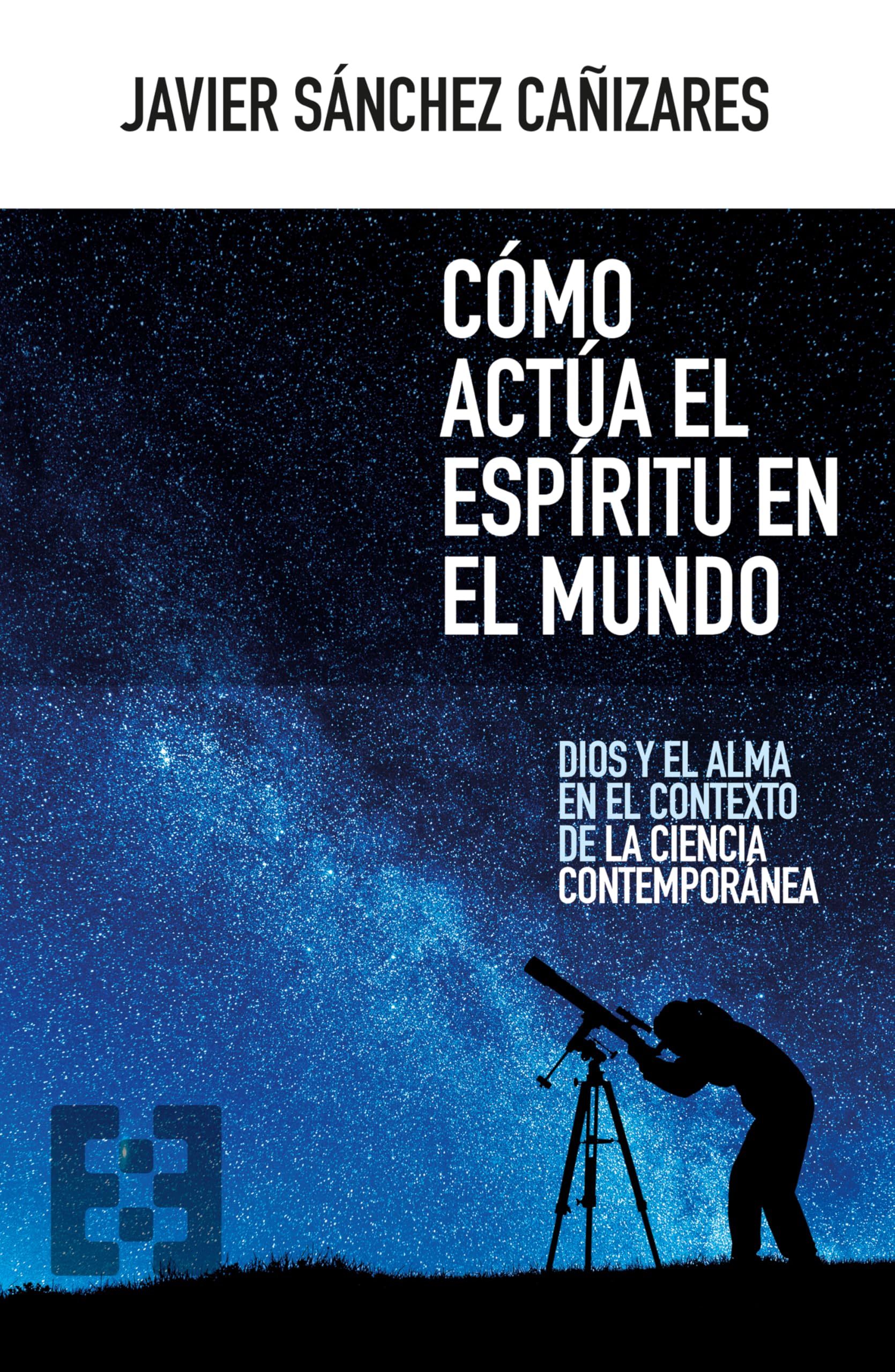 Cómo actúa el espíritu en el mundo: Dios y el alma en el contexto de la ciencia contemporánea (Nuevo Ensayo, Band 166) Business & Technology
