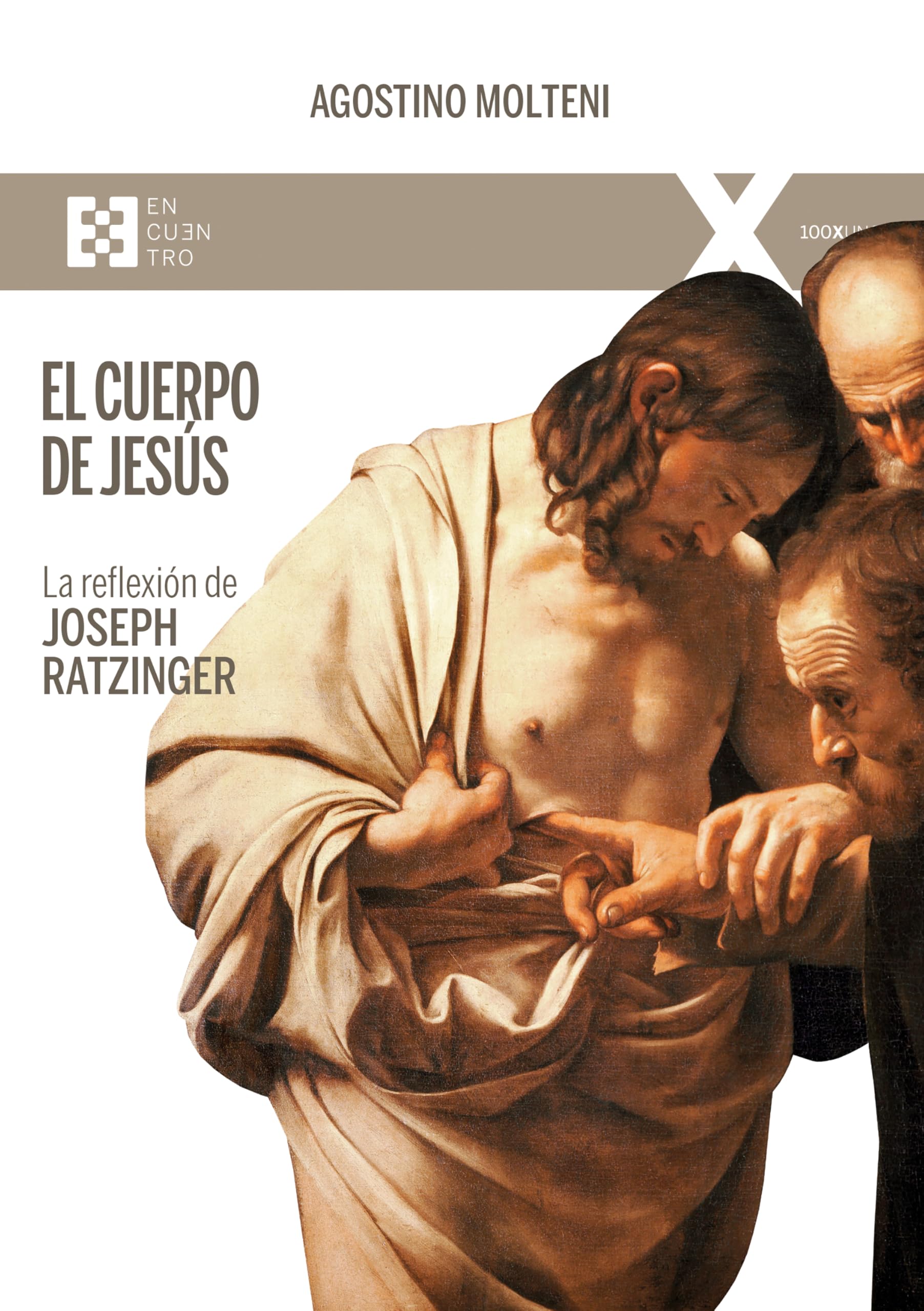 El cuerpo de Jesús: La reflexión de Joseph Ratzinger (100xUNO, Band 147) Politics & History