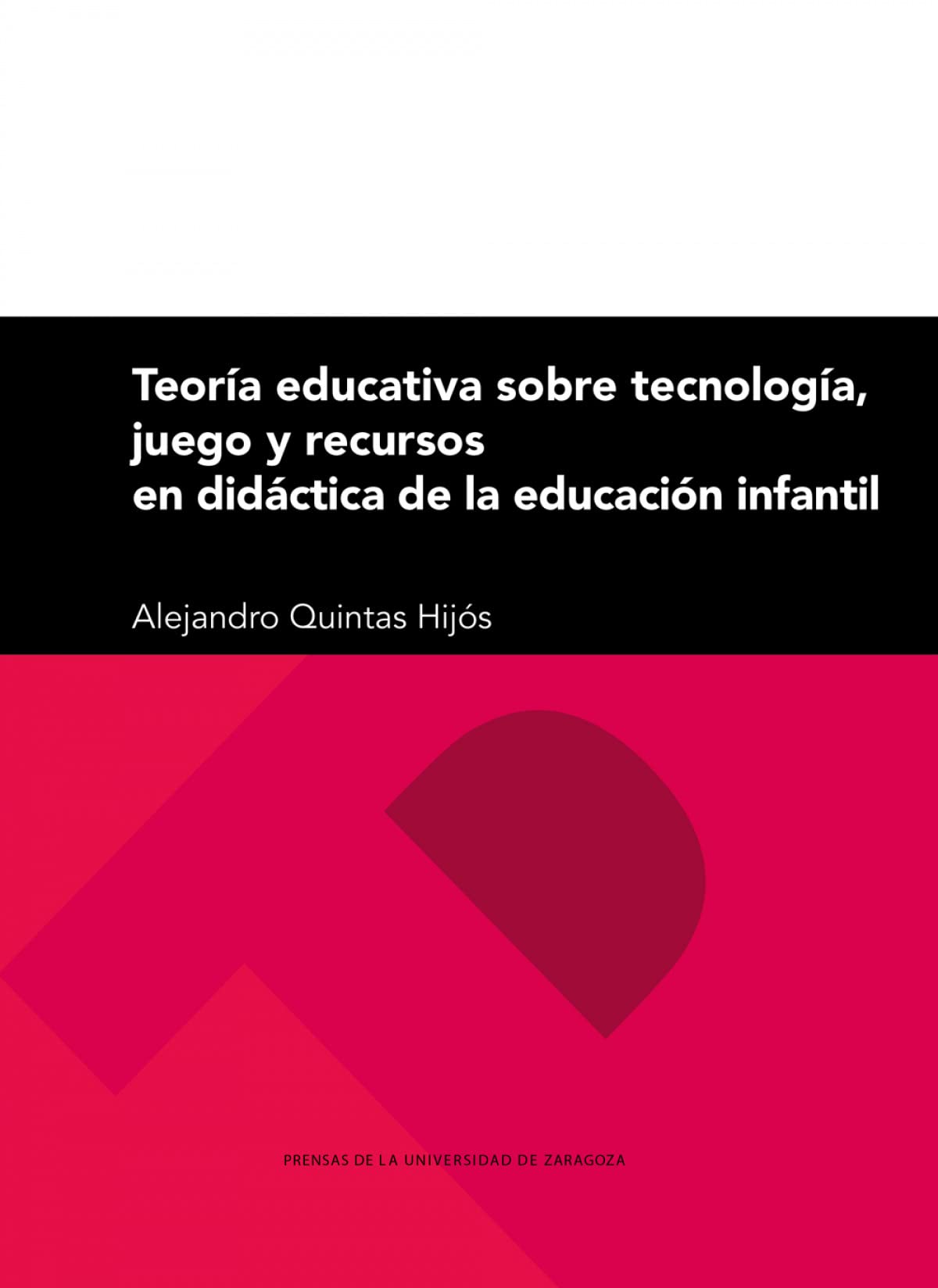 Teoría educativa sobre tecnología, juego y recursos en didáctica de la educación infantil book