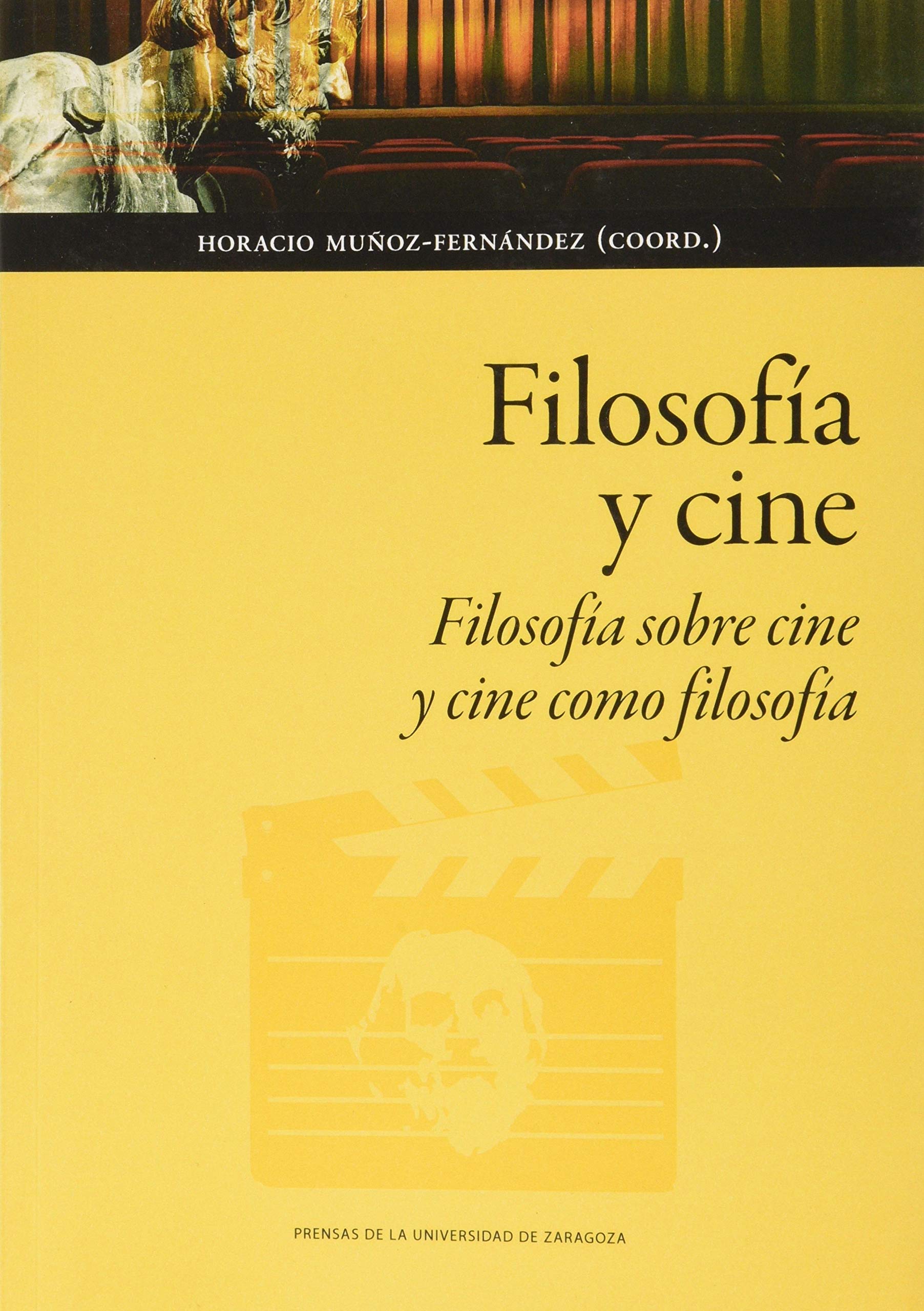 Filosofía y cine : filosofía sobre cine y cine como filosofía Philosophy