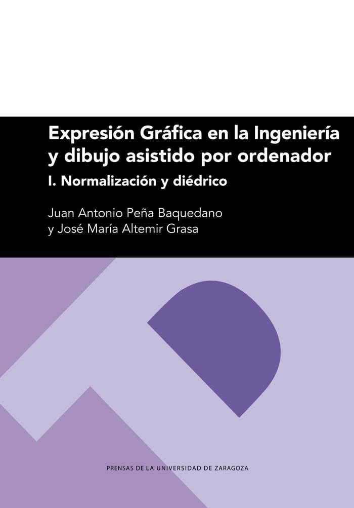 Expresión gráfica en la ingeniería y dibujo asistido por ordenador: I. Normalización y diédrico book