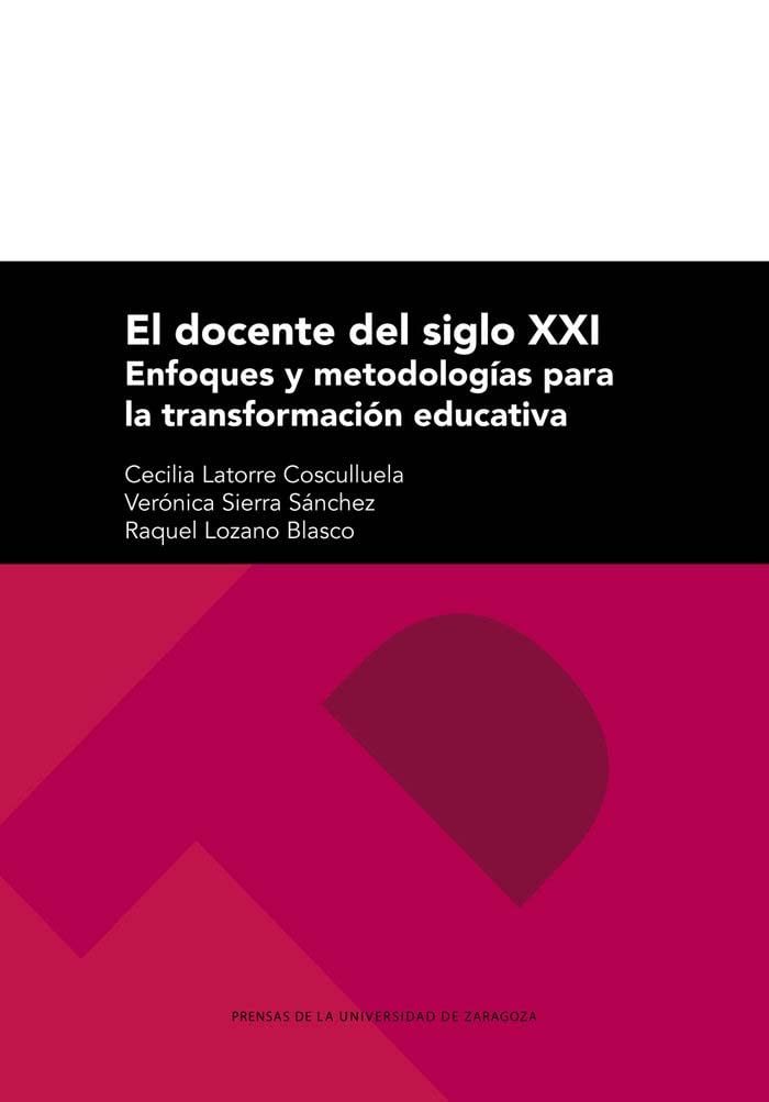 El docente del siglo XXI: Enfoques y metodologías para la transformación educativa book