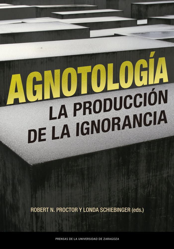 Agnotología: La producción de la ignorancia (Estudios) Education & Training
