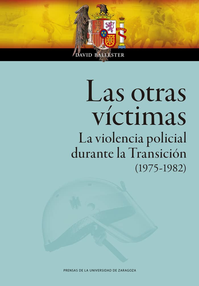 Las otras víctimas: La violencia policial durante la Transición (1975-1982) (Ciencias Sociales, Band 160) Psychology