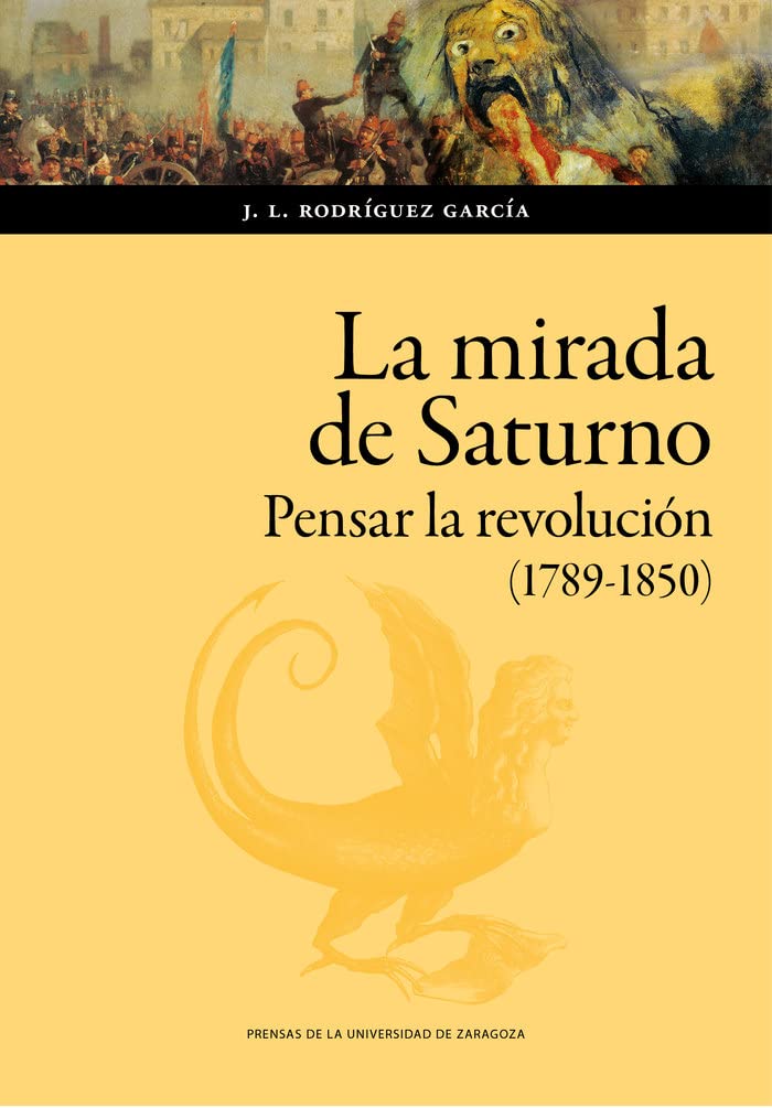 La mirada de Saturno: Pensar la Revolución (1789-1850) book